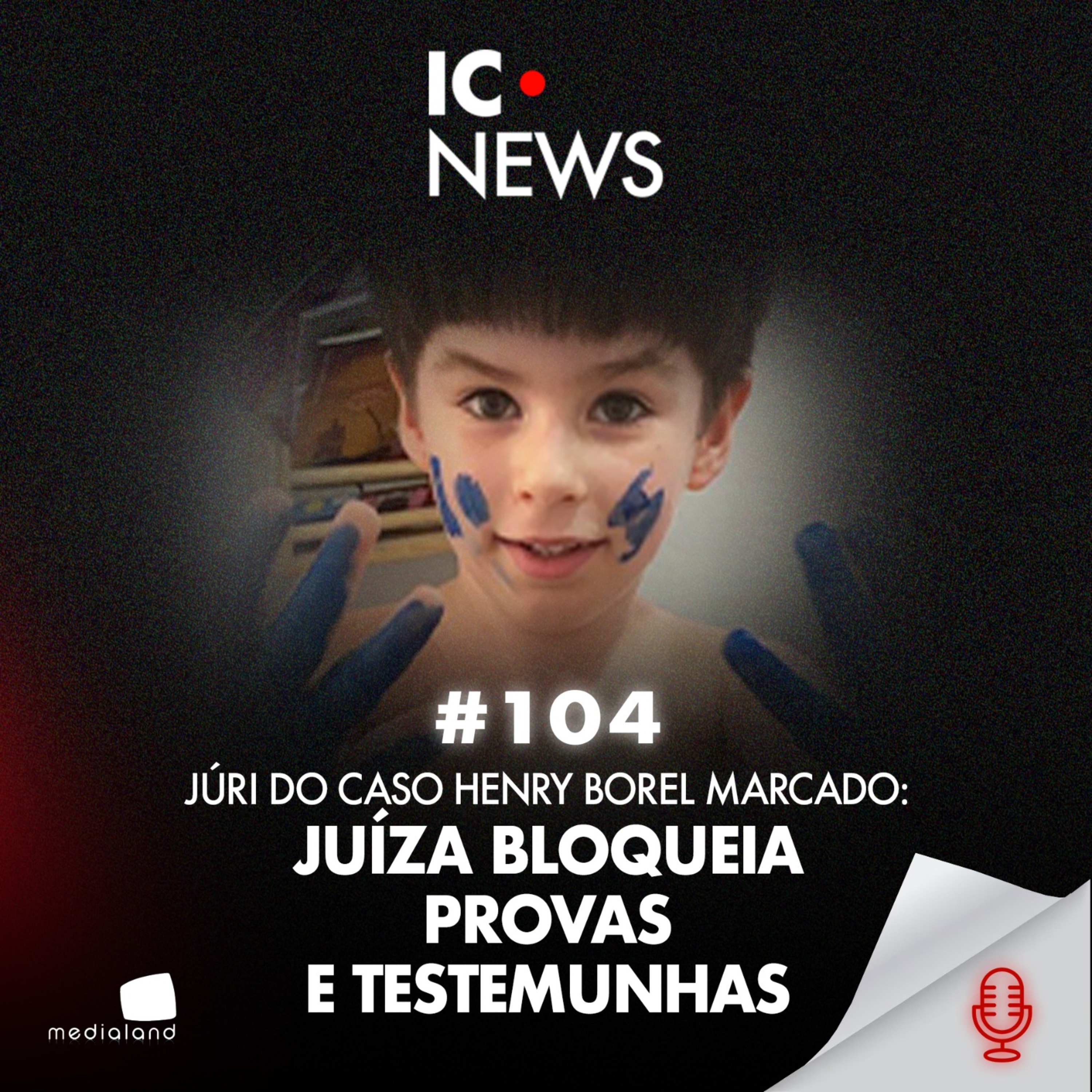 HENRY BOREL: JUÍZA POLÊMICA, DEFESA SILENCIADA. É POSSÍVEL TER JUSTIÇA? - IC NEWS #104