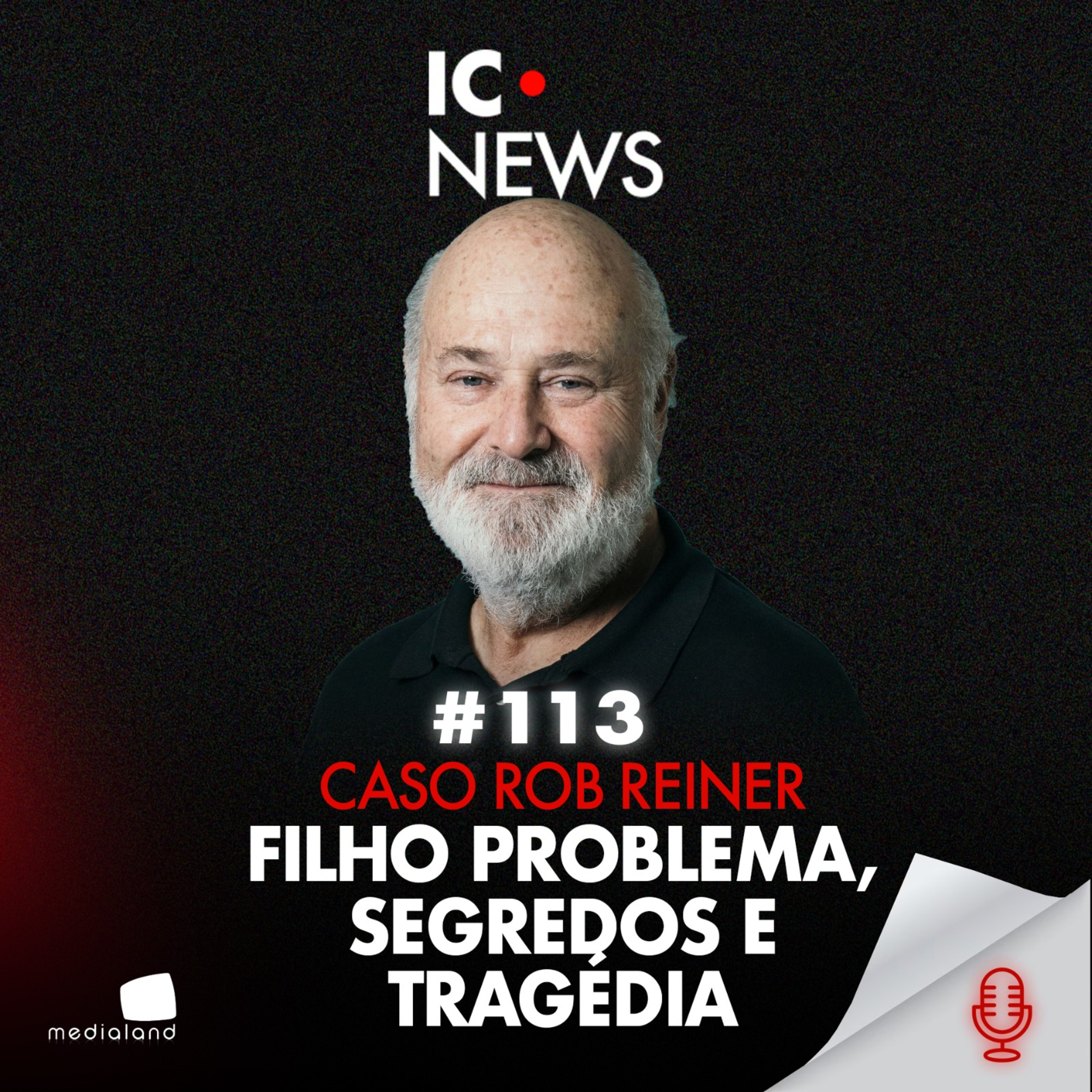 TRAGÉDIA EM HOLLYWOOD: O QUE ACONTECEU NA CASA DOS REINER? - CASO ROB REINER - IC NEWS #113