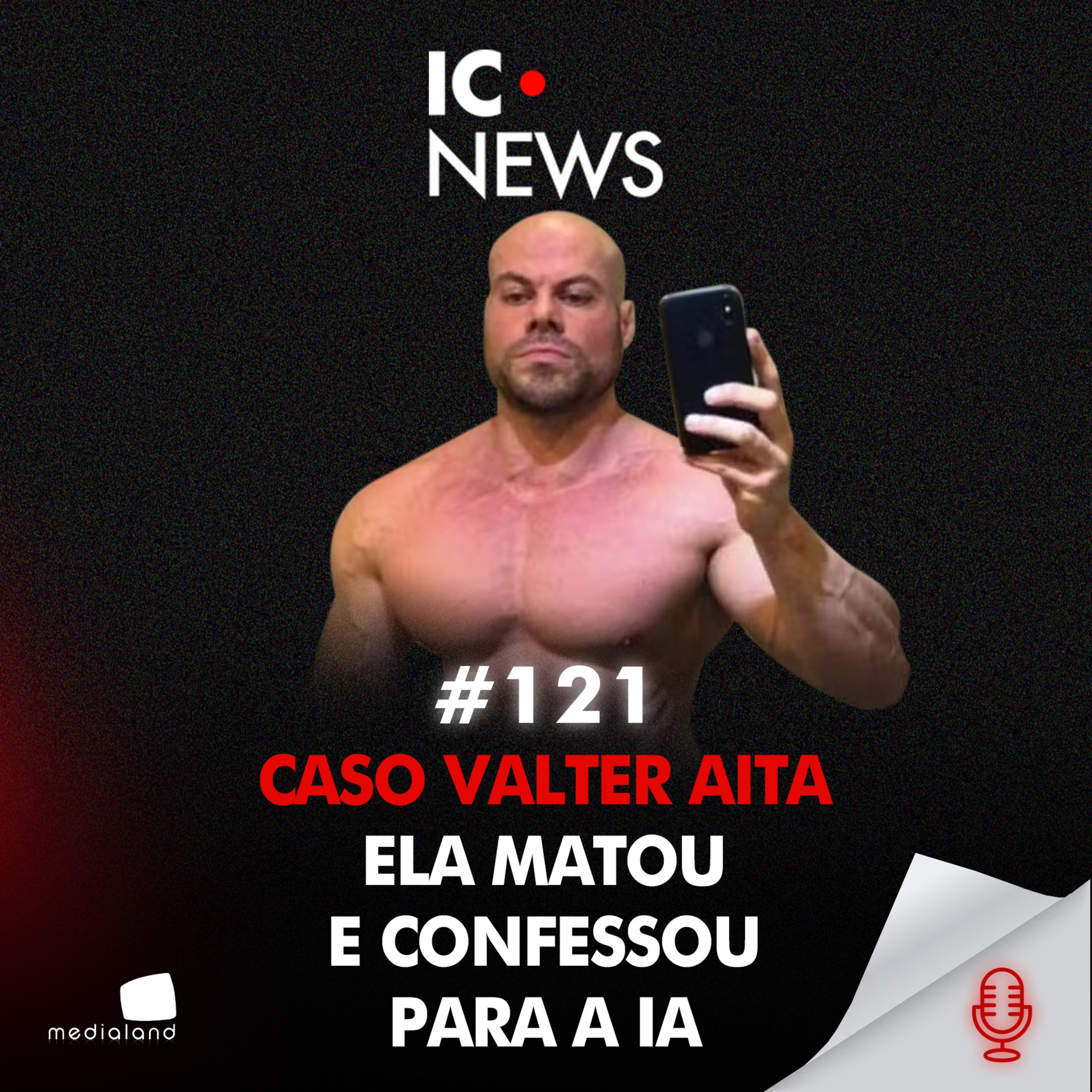 ASSASSINATO EM CHAPECÓ: COMO UMA IA VIROU CONFIDENTE E FOI INVESTIGADA - CASO VALTER AITA - IC NEWS #121