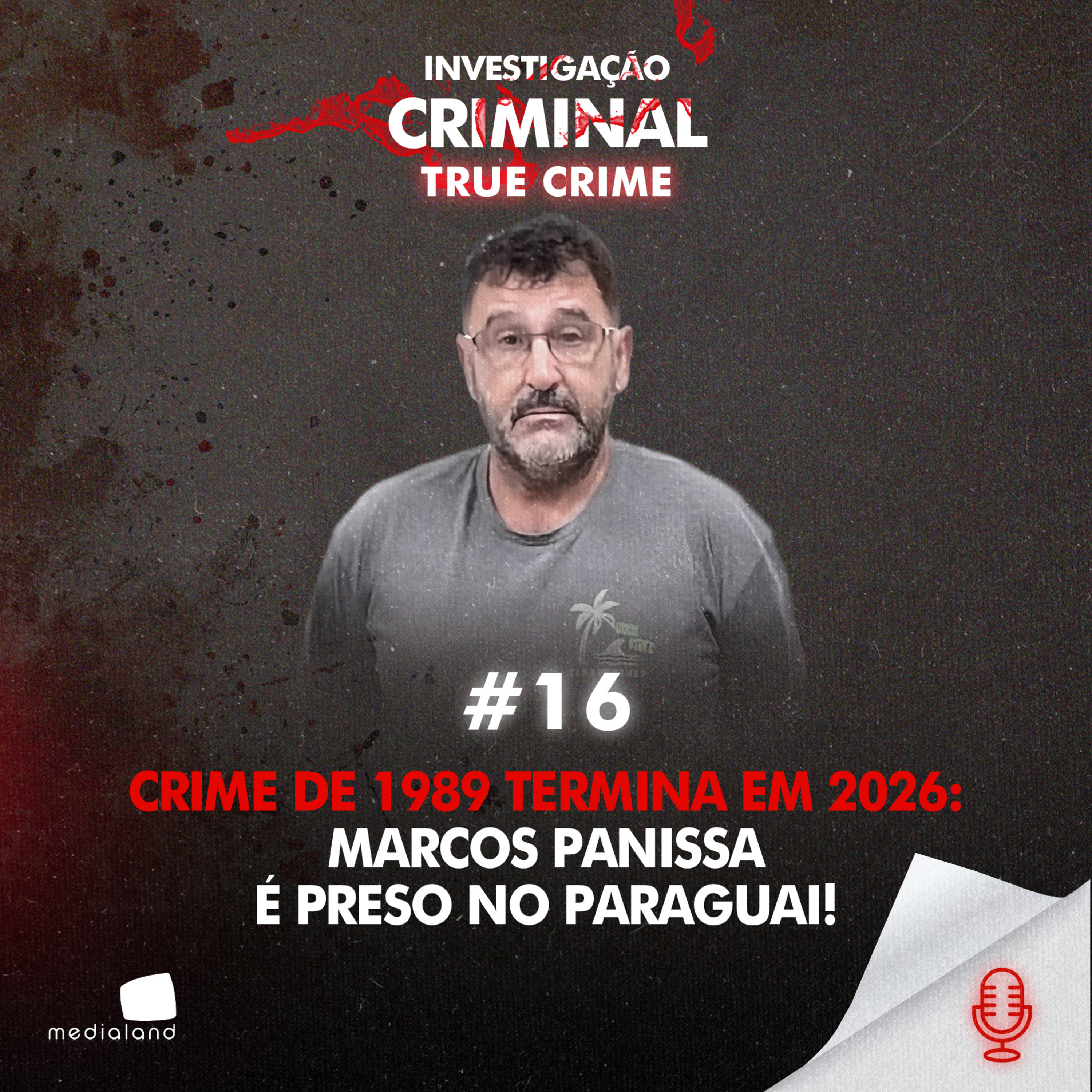 CRIME DE 1989 TERMINA EM 2026: MARCOS PANISSA É PRESO NO PARAGUAI! - IC TRUE CRIME #016
