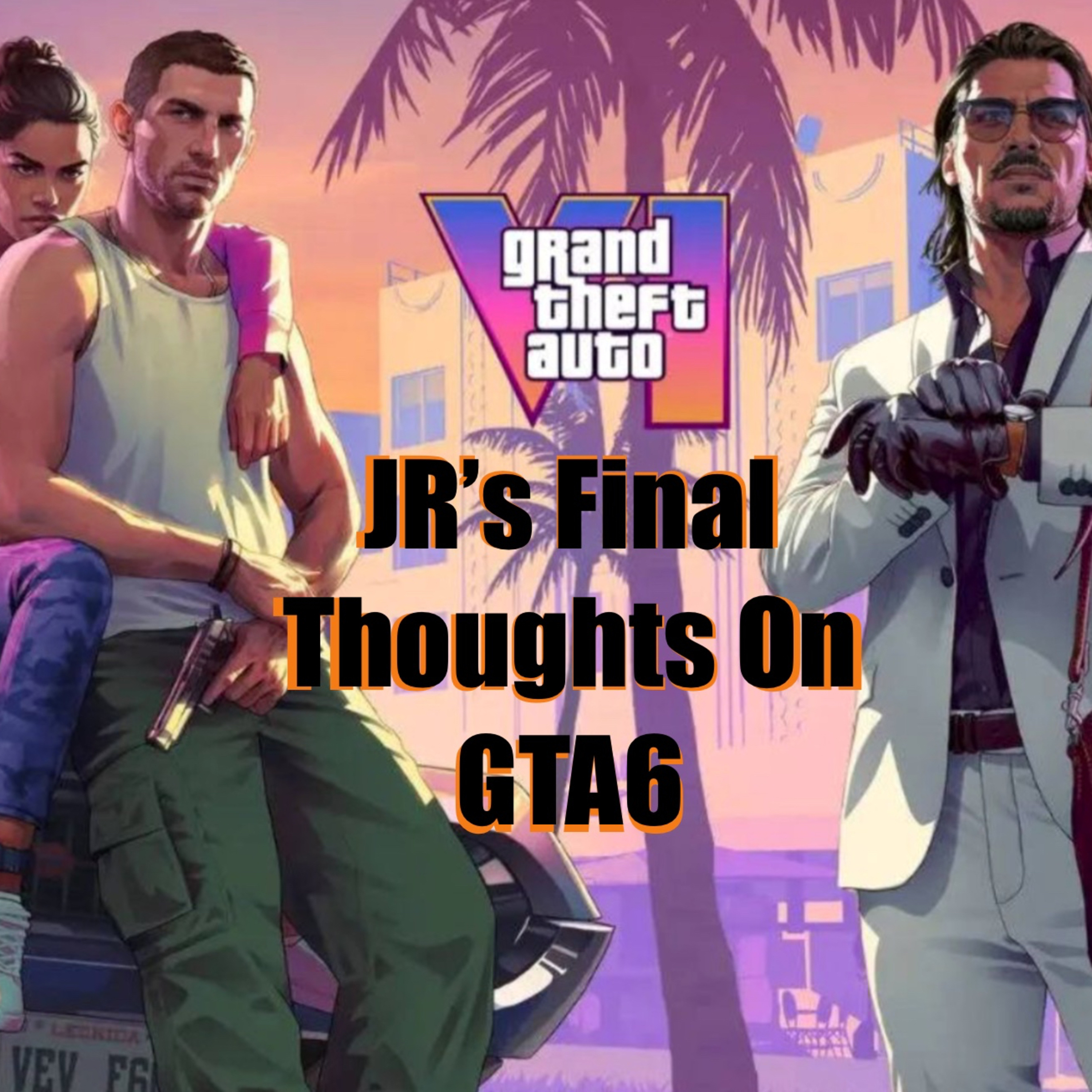 Ep.211 My Final Thoughts On GTA 6 After Netflix Trailer Special  episode artwork