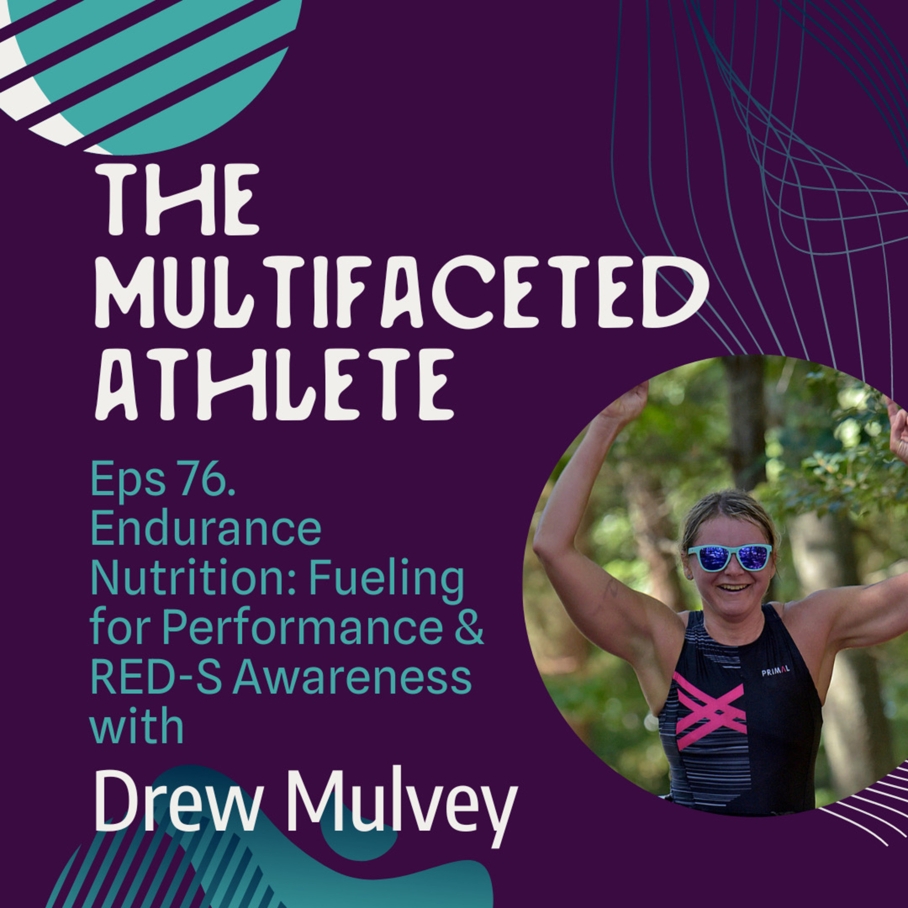 76. Endurance Nutrition: Fueling for Performance & RED-S Awareness with Drew Mulvey