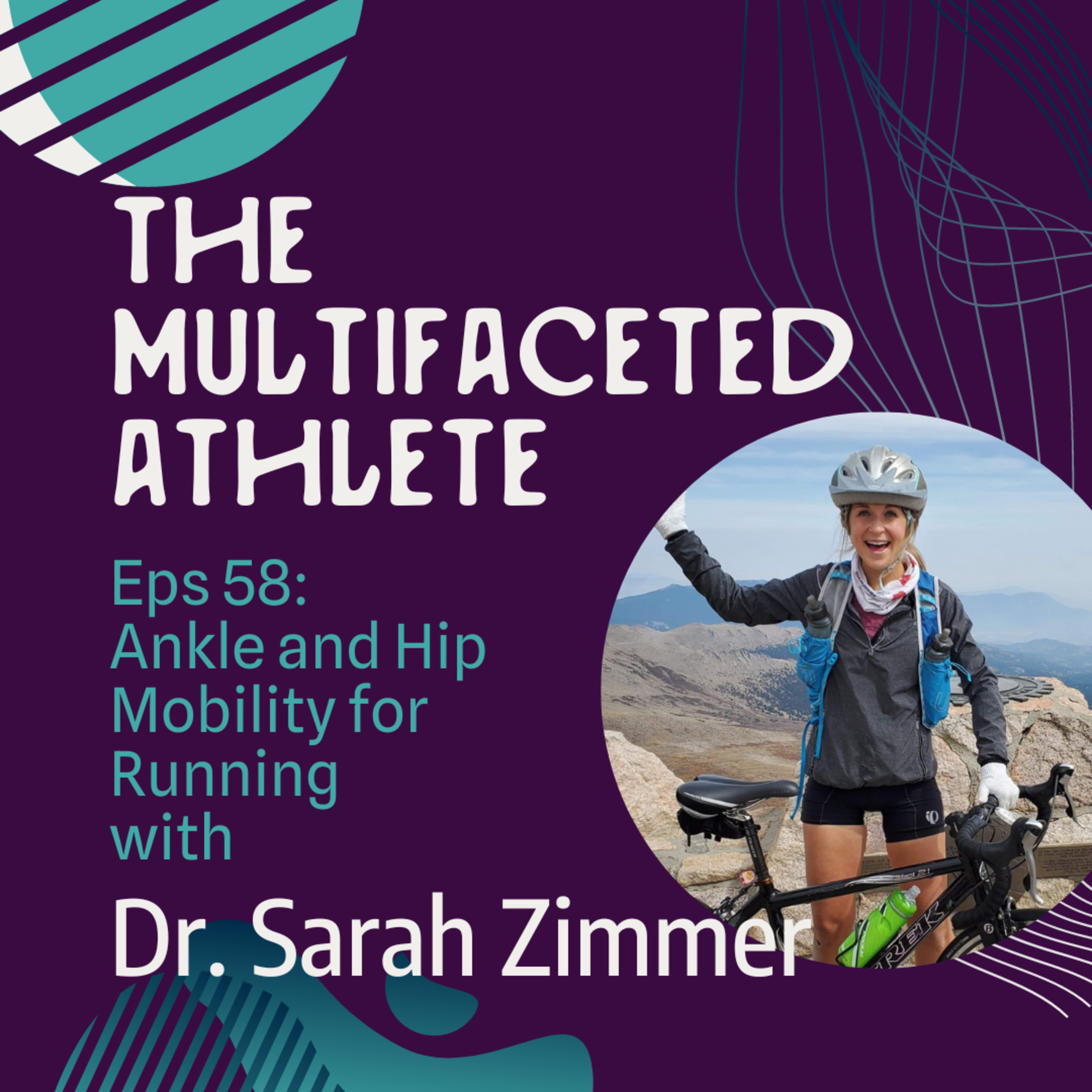 58. Ankle and Hip Mobility for Running with Dr. Sarah Zimmer
