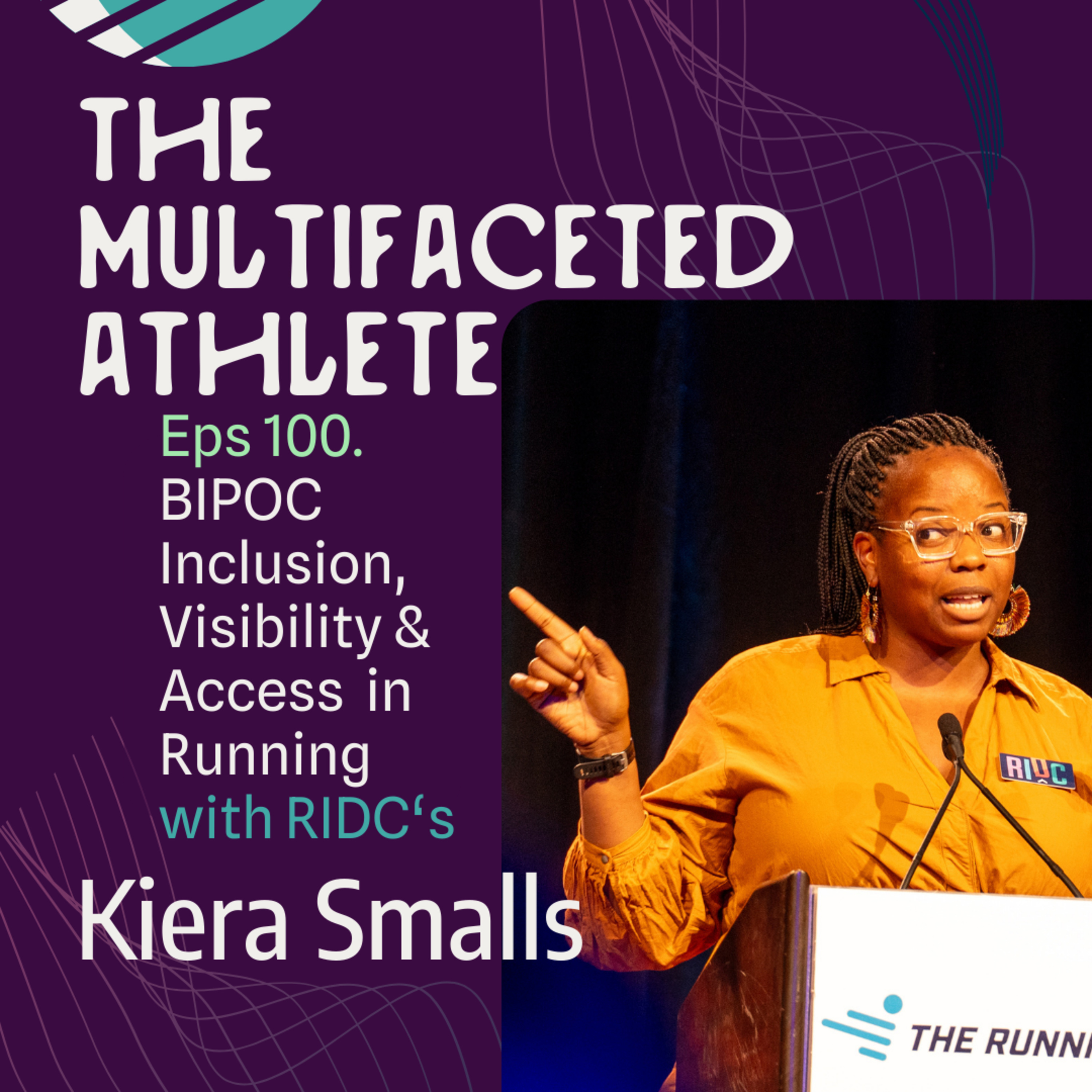 100. BIPOC Inclusion, Visibility & Access in Running with RIDC's Kiera Smalls