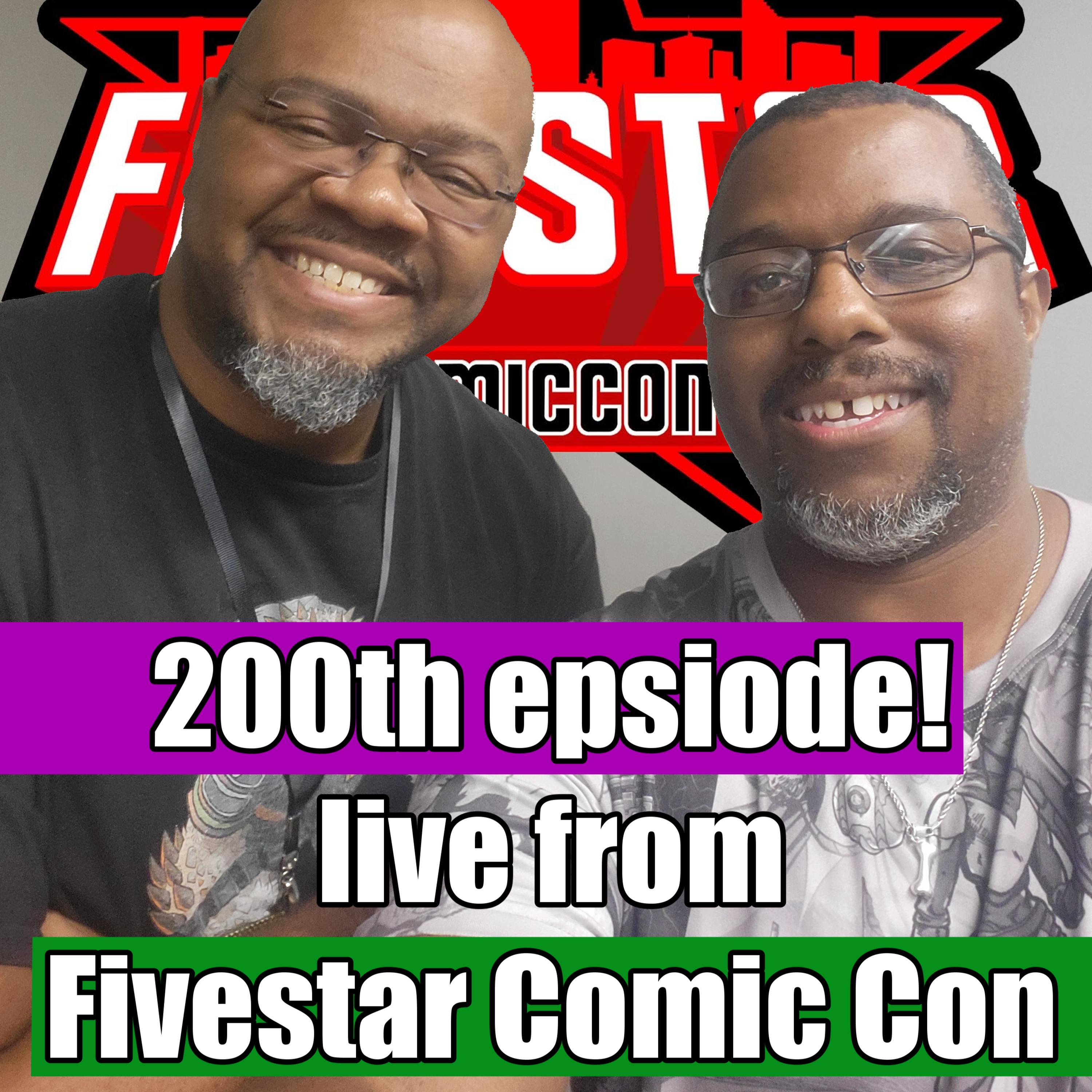 Episode 200 live from Fivestar Comic con! episode artwork