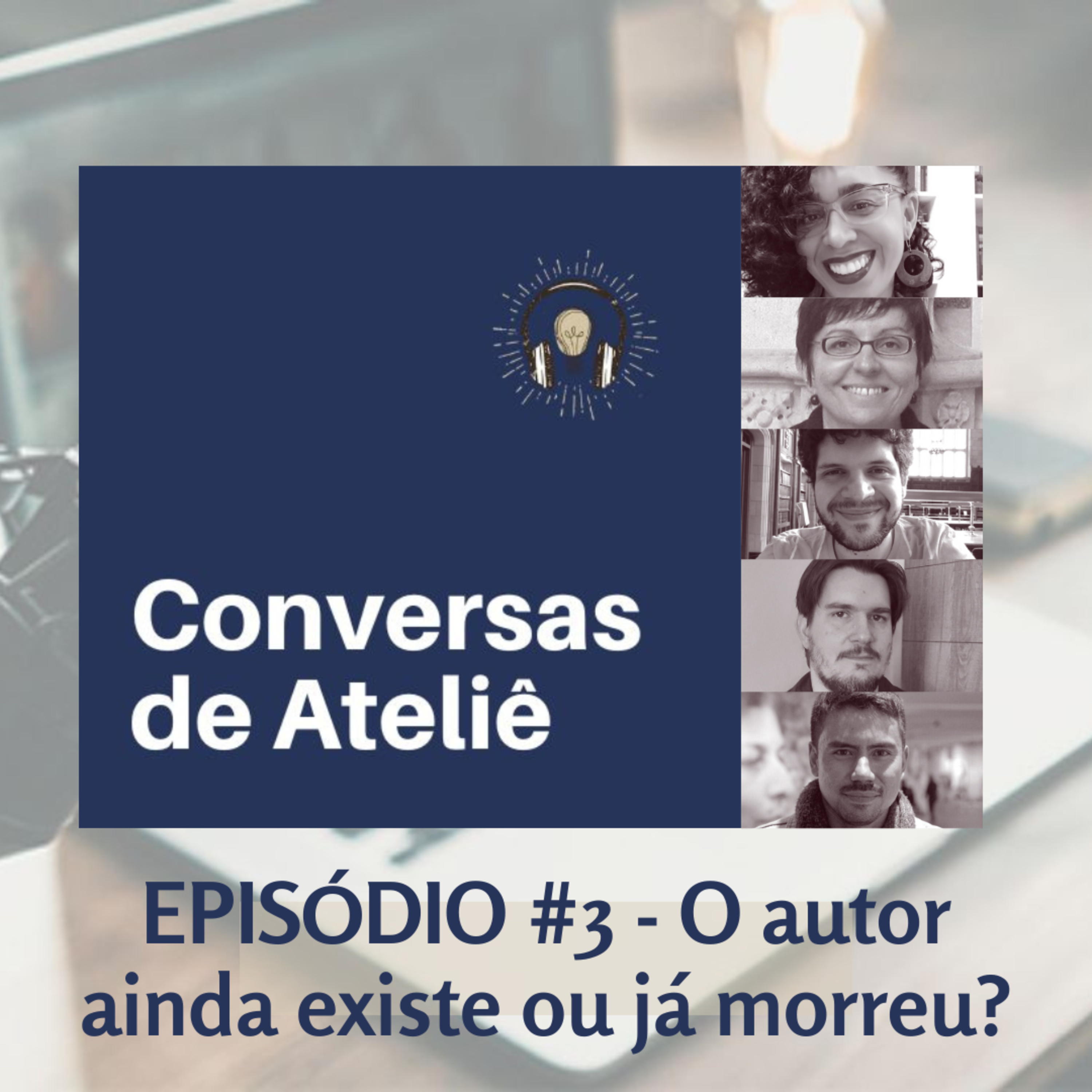 #085 Conversas de Ateliê - O autor ainda existe ou já morreu? #003