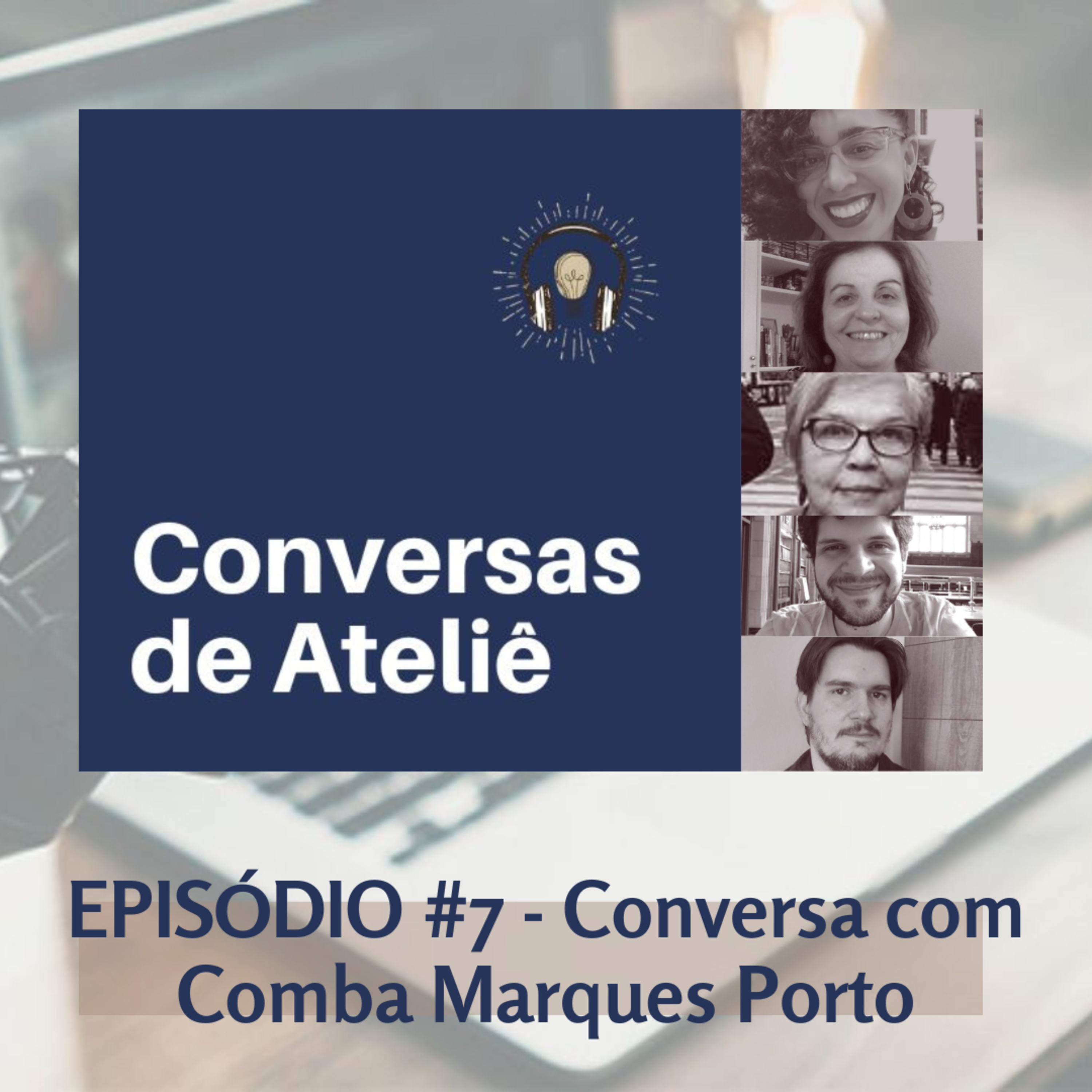 #093 Conversas de Ateliê - Conversa com Comba Marques Porto #007