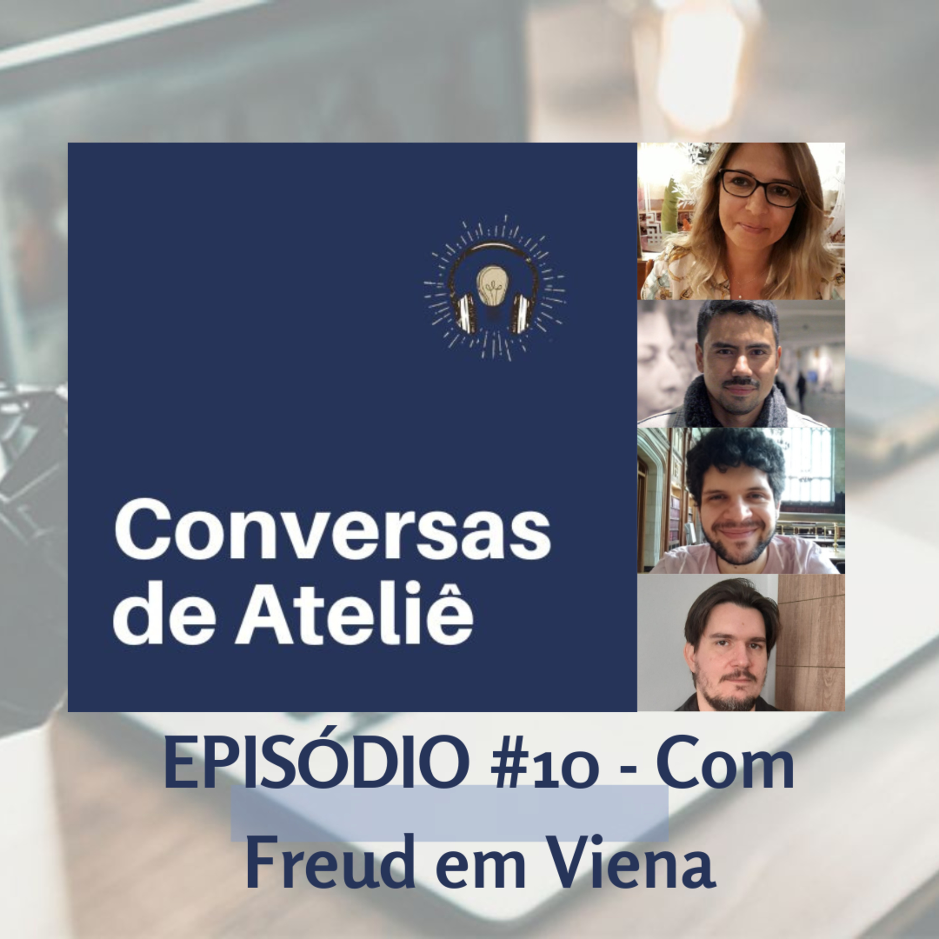 #098 Conversas de Ateliê - Com Freud em Viena / Vivemos em uma sociedade doente? #010