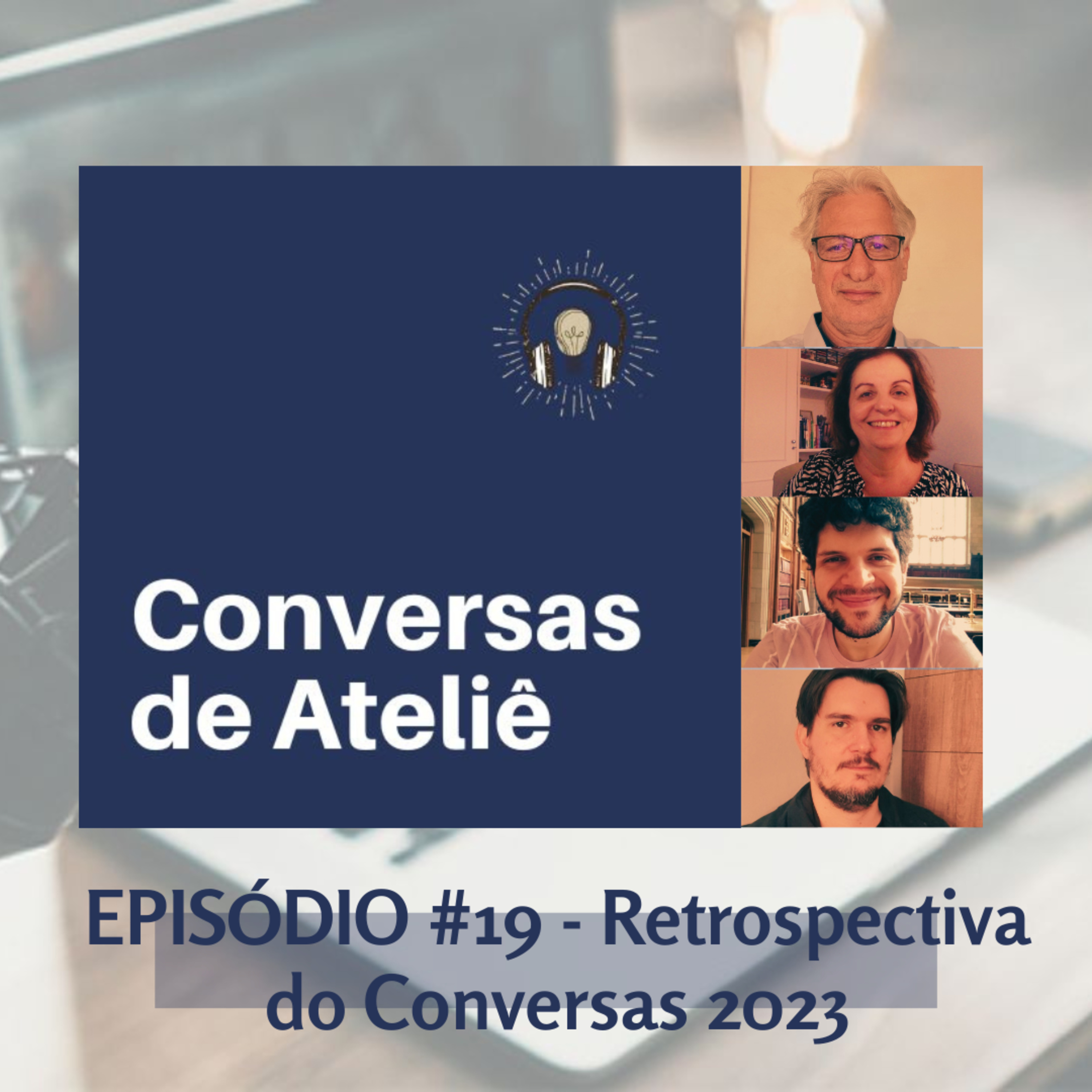 #112 Conversas de Ateliê - Retrospectiva do Conversas 2023 #019