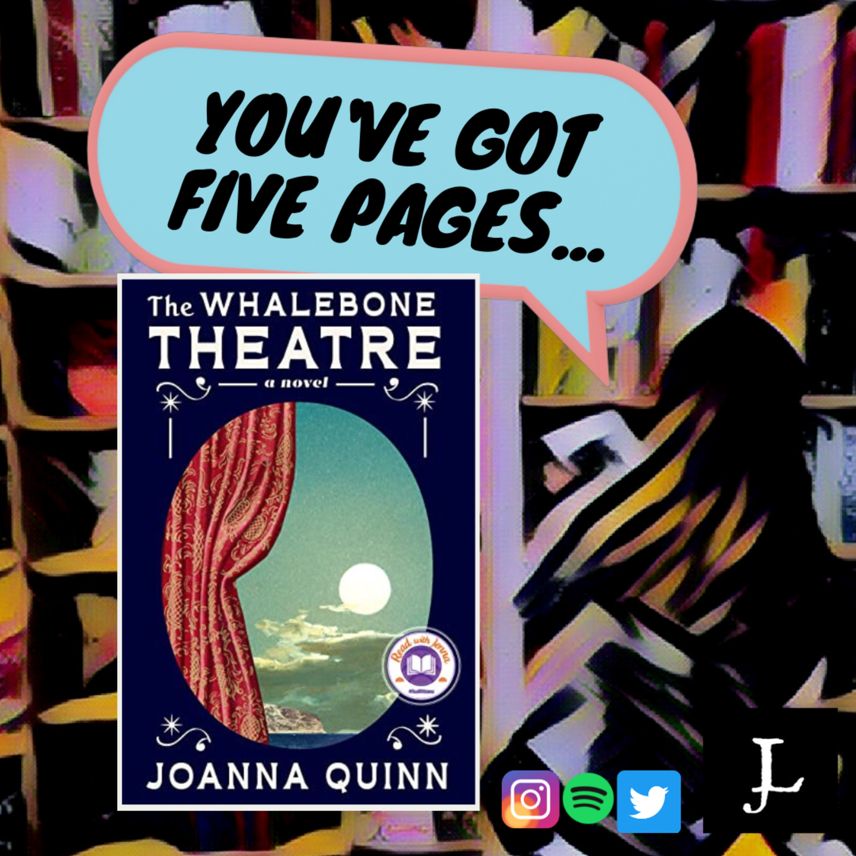 You've Got Five Pages, The Whalebone Theatre by Joanna Quinn, to Tell Me You're Good. episode artwork