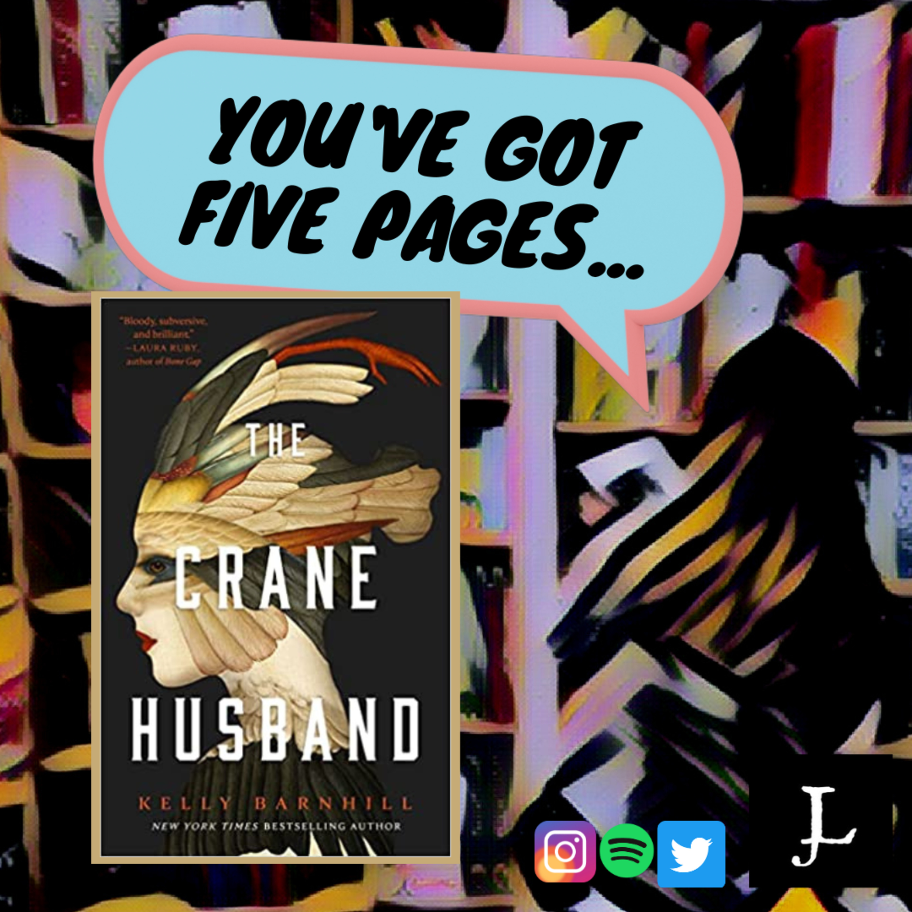 You've Got Five Pages, The Crane Husband by Kelly Barnhill, to Tell Me You're Good. episode artwork