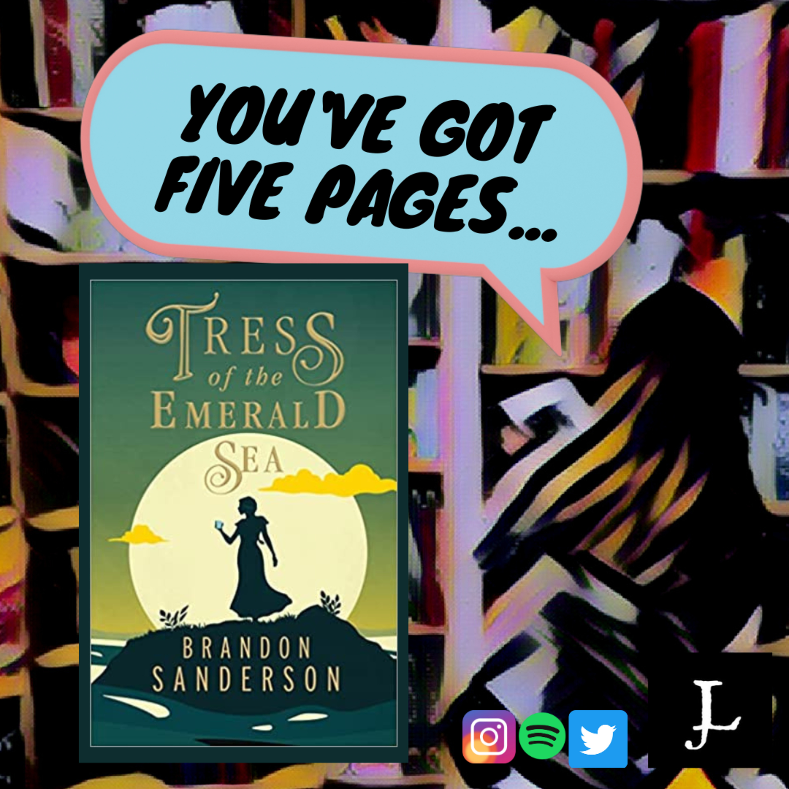 You've Got Five Pages, Tress of the Emerald Sea by Brandon Sanderson, to Tell Me You're Good. episode artwork
