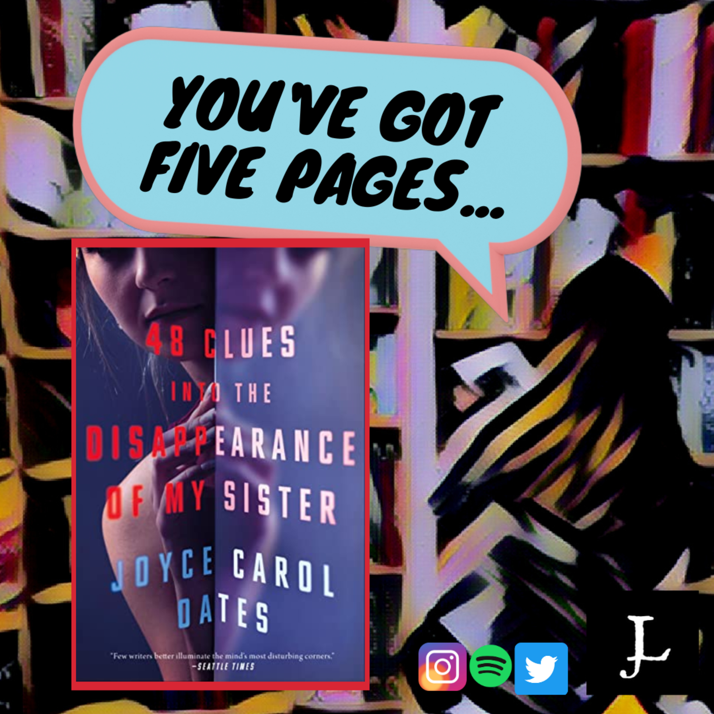 You've Got Five Pages, 48 Clues into the Disappearance of My Sister by Joyce Carol Oates, to Tell Me You're Good. episode artwork