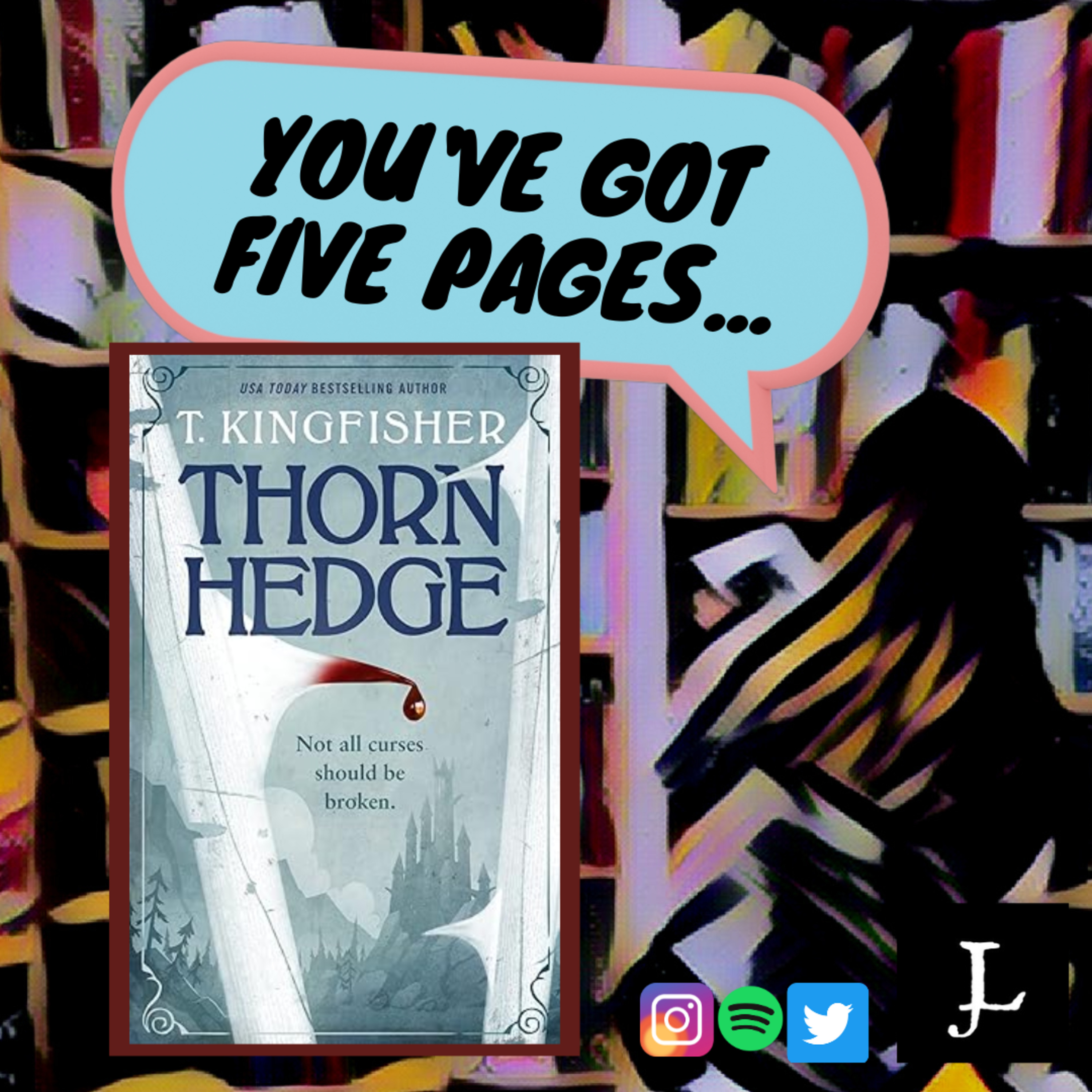 You've Got Five Pages, Thorn Hedge by T. Kingfisher, to Tell Me You're Good. episode artwork