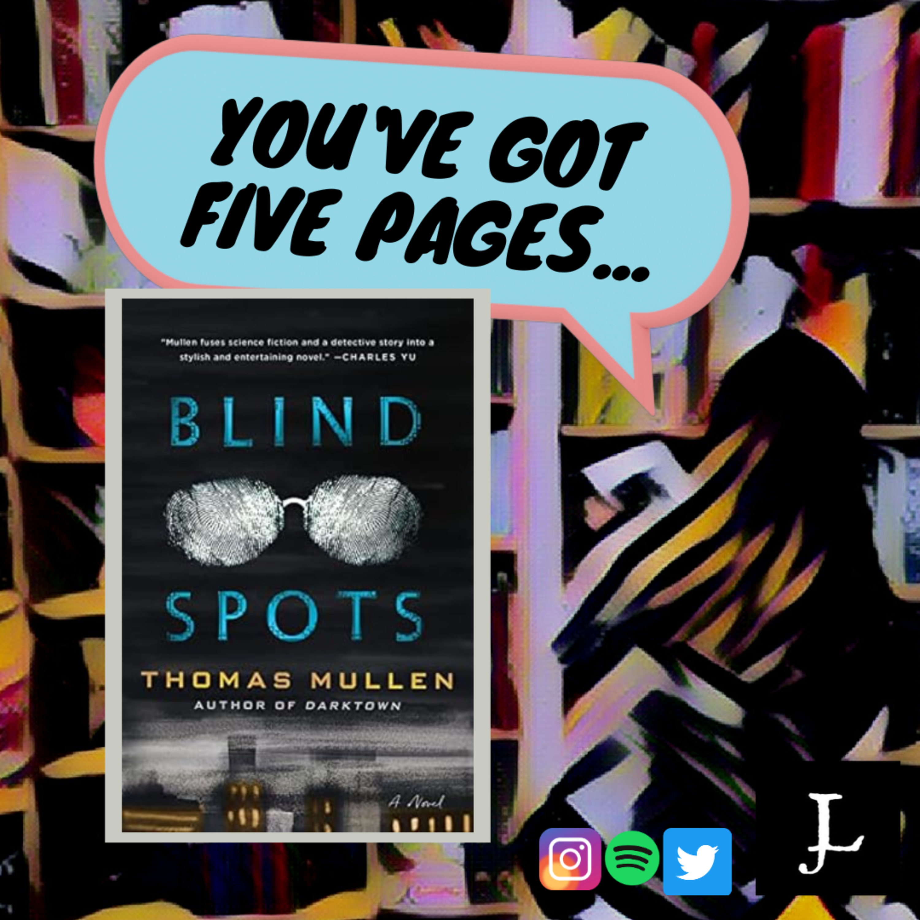 You've Got Five Pages, Blind Spots by Thomas Mullen, to Tell Me You're Good. episode artwork