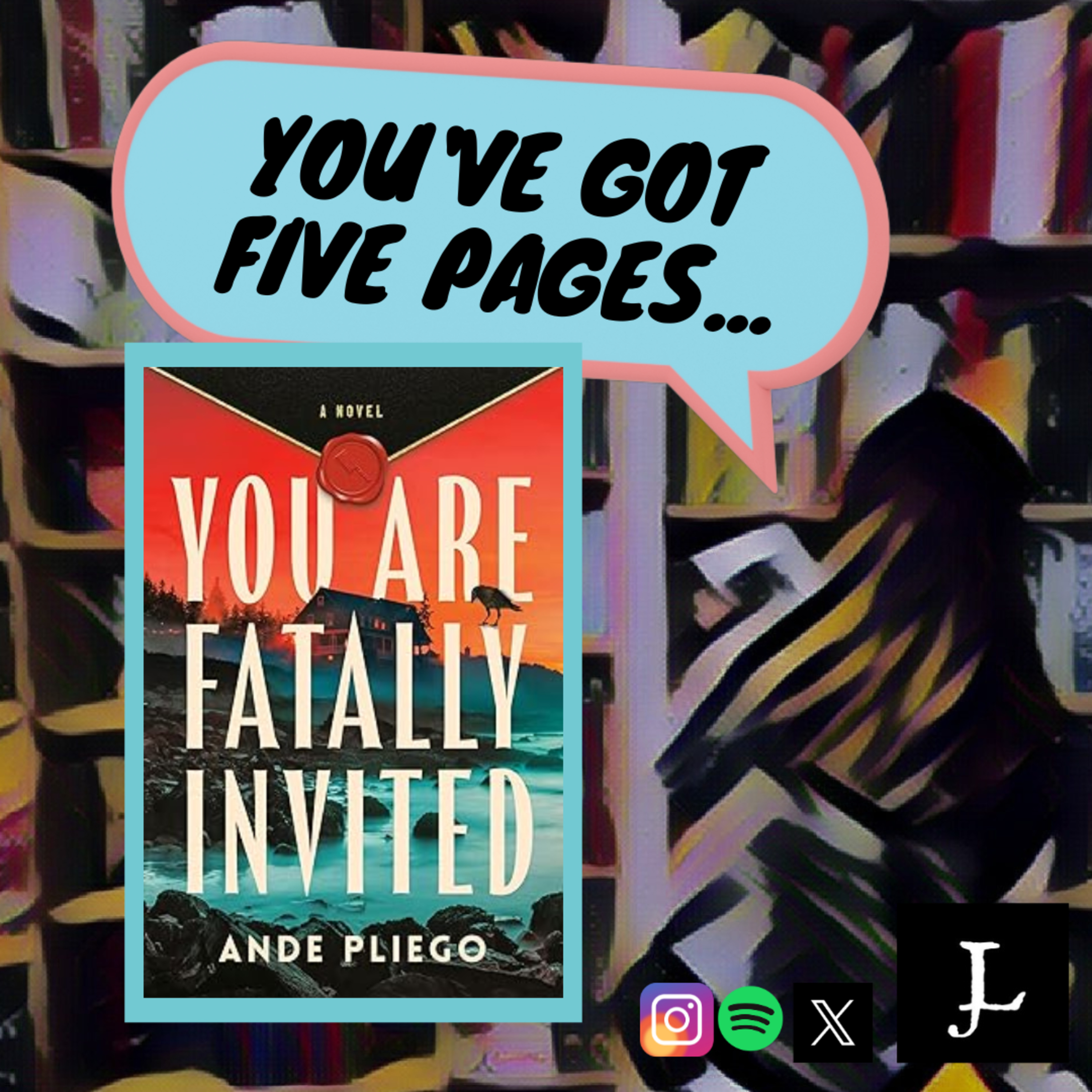 You’ve Got Five Pages, You Are Fatally Invited by Ande Pliego, to Tell Me You’re Good. episode artwork