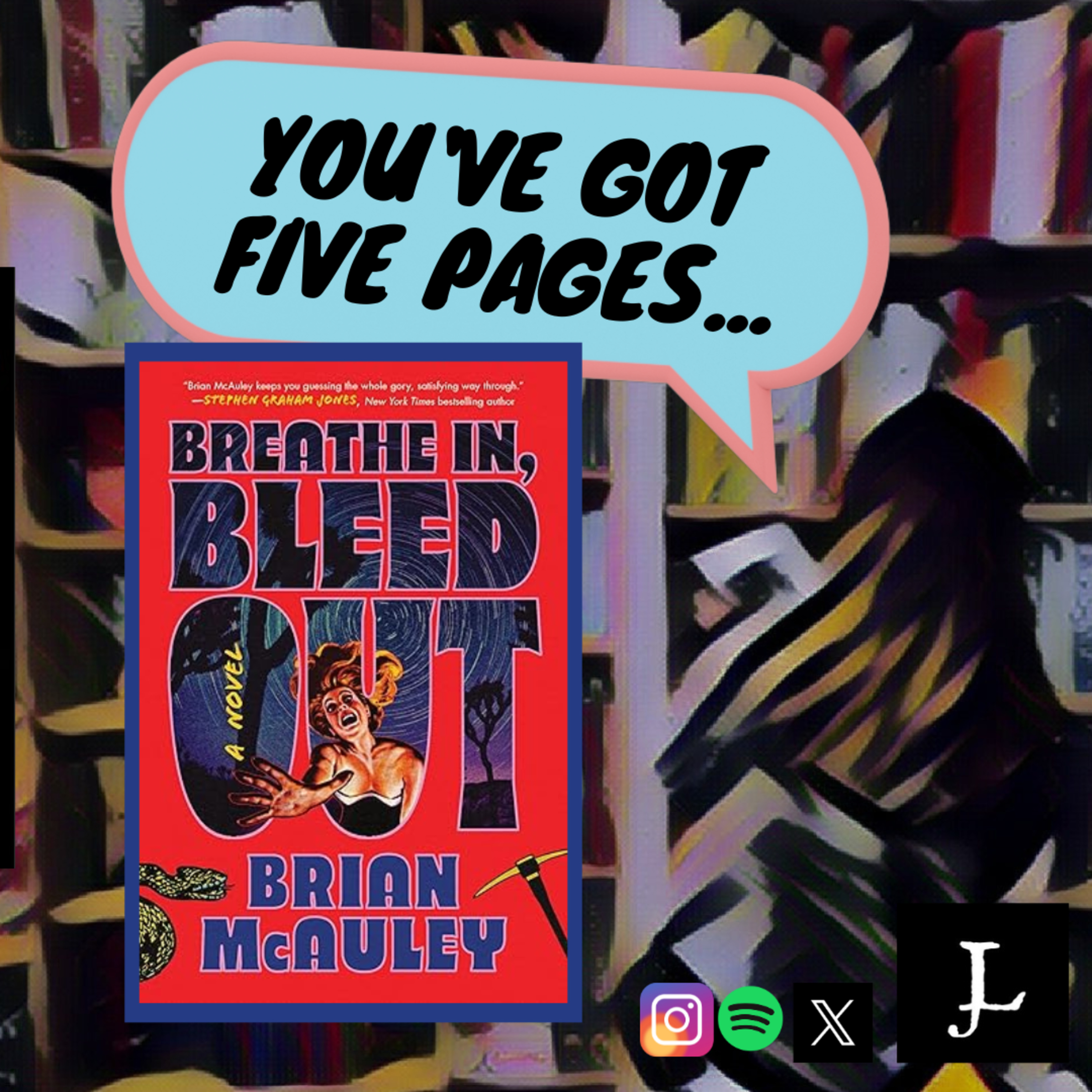 You've Got Five Pages, Breathe In, Bleed Out by Brian McAuley, to Tell Me You're Good. episode artwork