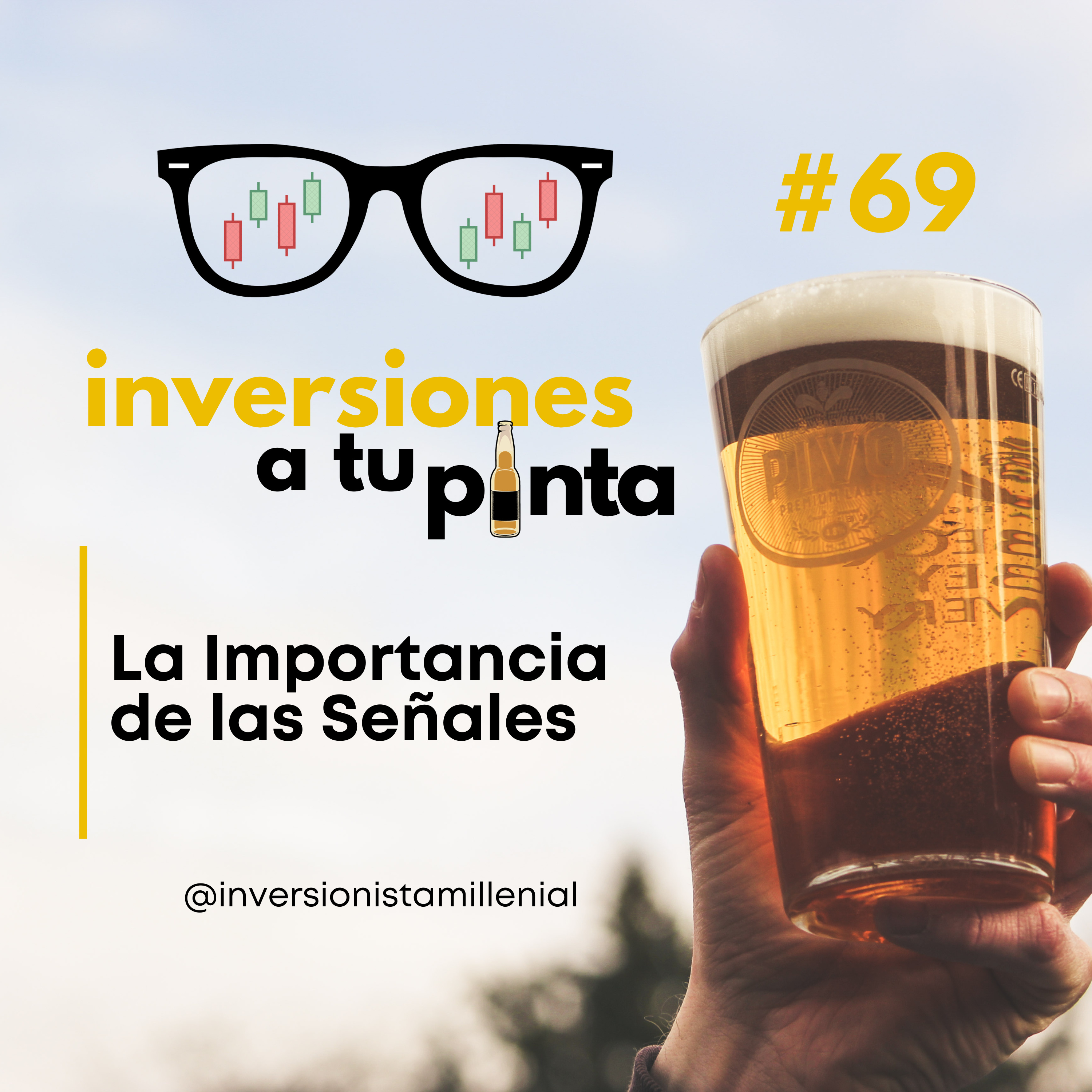 Inversiones a tu Pinta #69. La Importancia de las Señales