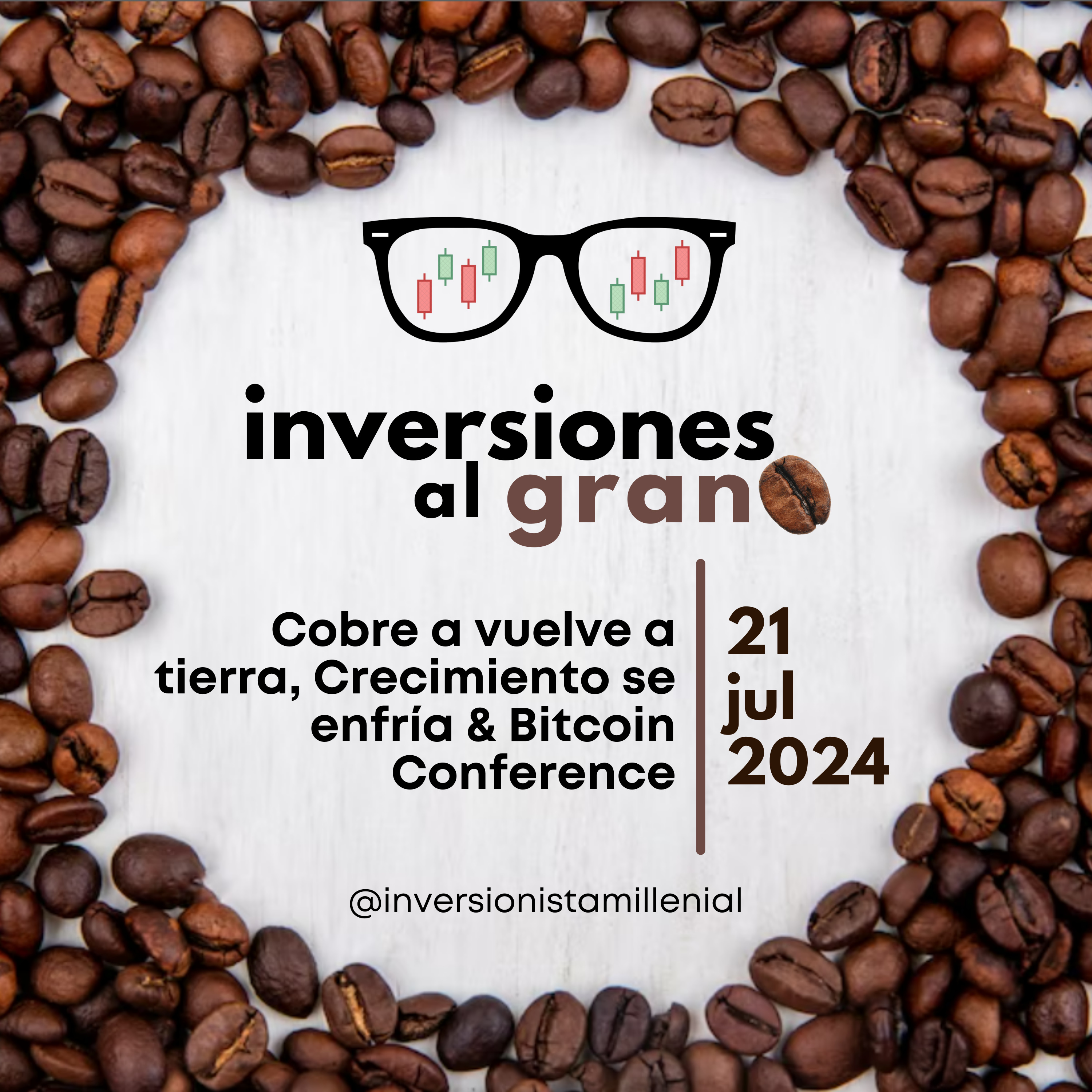 Inversiones al Grano 28Julio2024 - Cobre vuelve a tierra, Crecimiento se Enfría & Bitcoin Conference