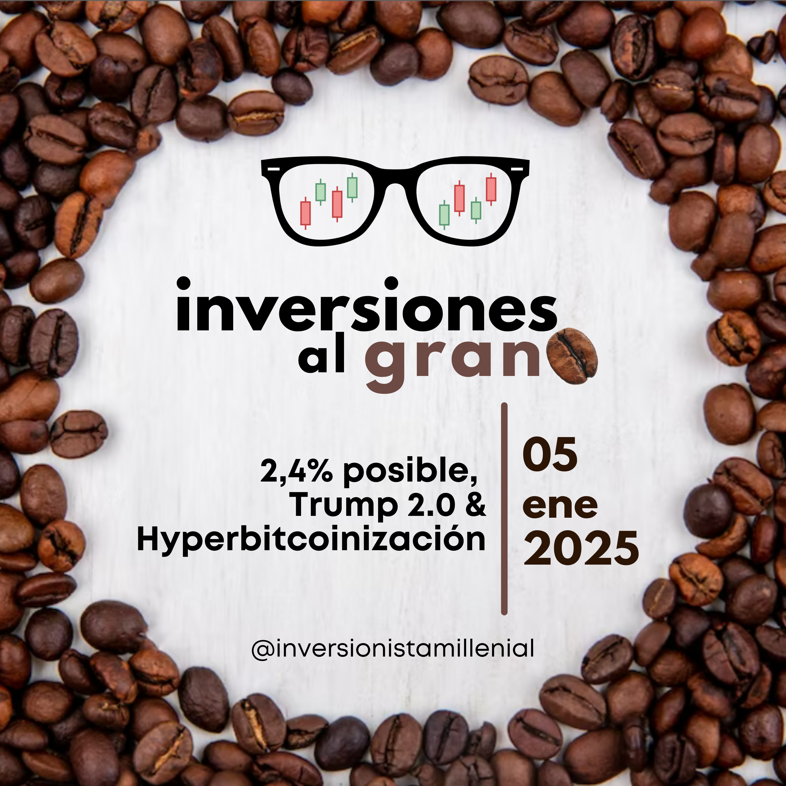 Inversiones al Grano 05Enero2025 - 2,4% posible, Trump 2.0 & Hyperbitcoinización