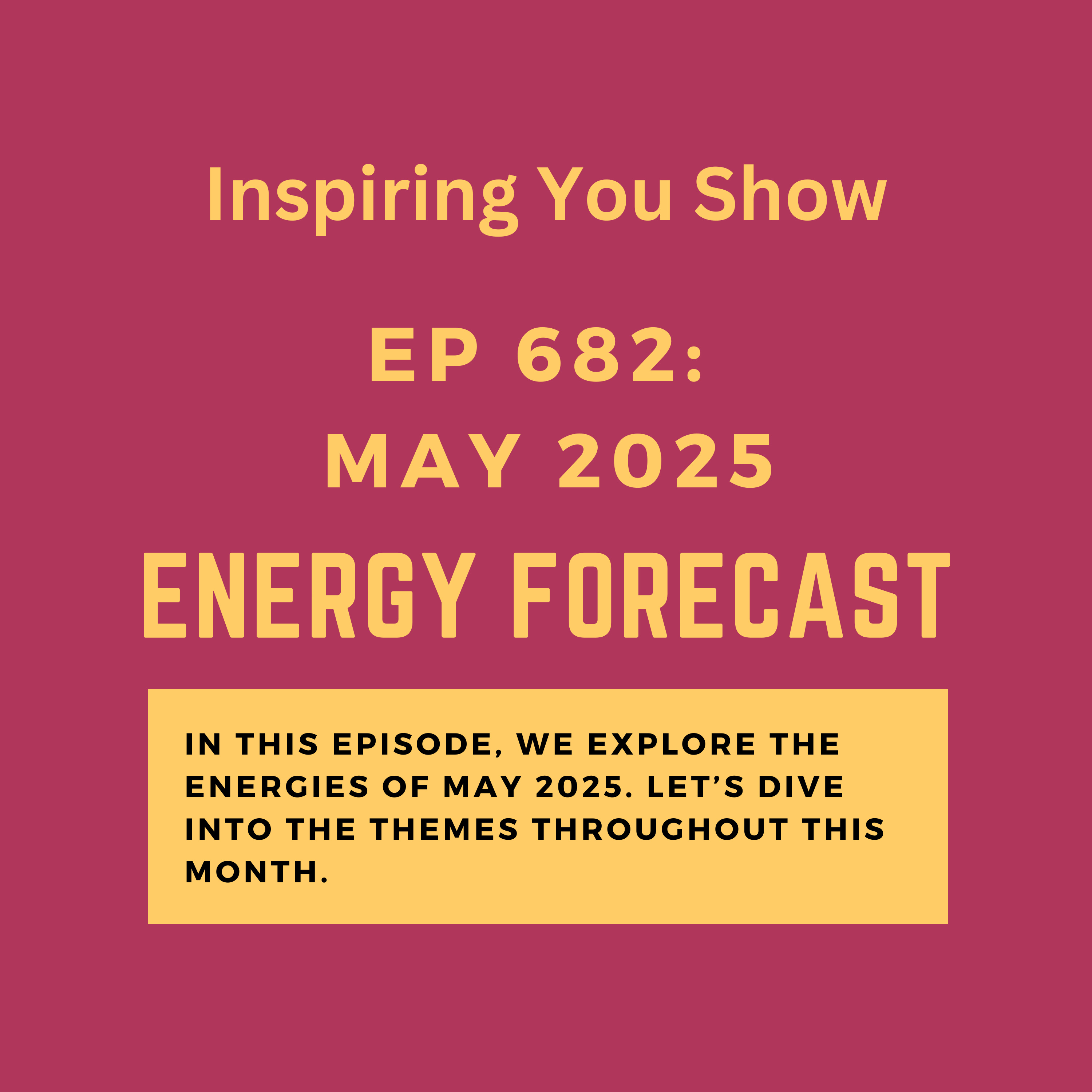 May 2025 Energy Forecast: A Field of Becoming: Coherence, Reclamation & Embodied Alignment | Ep 682