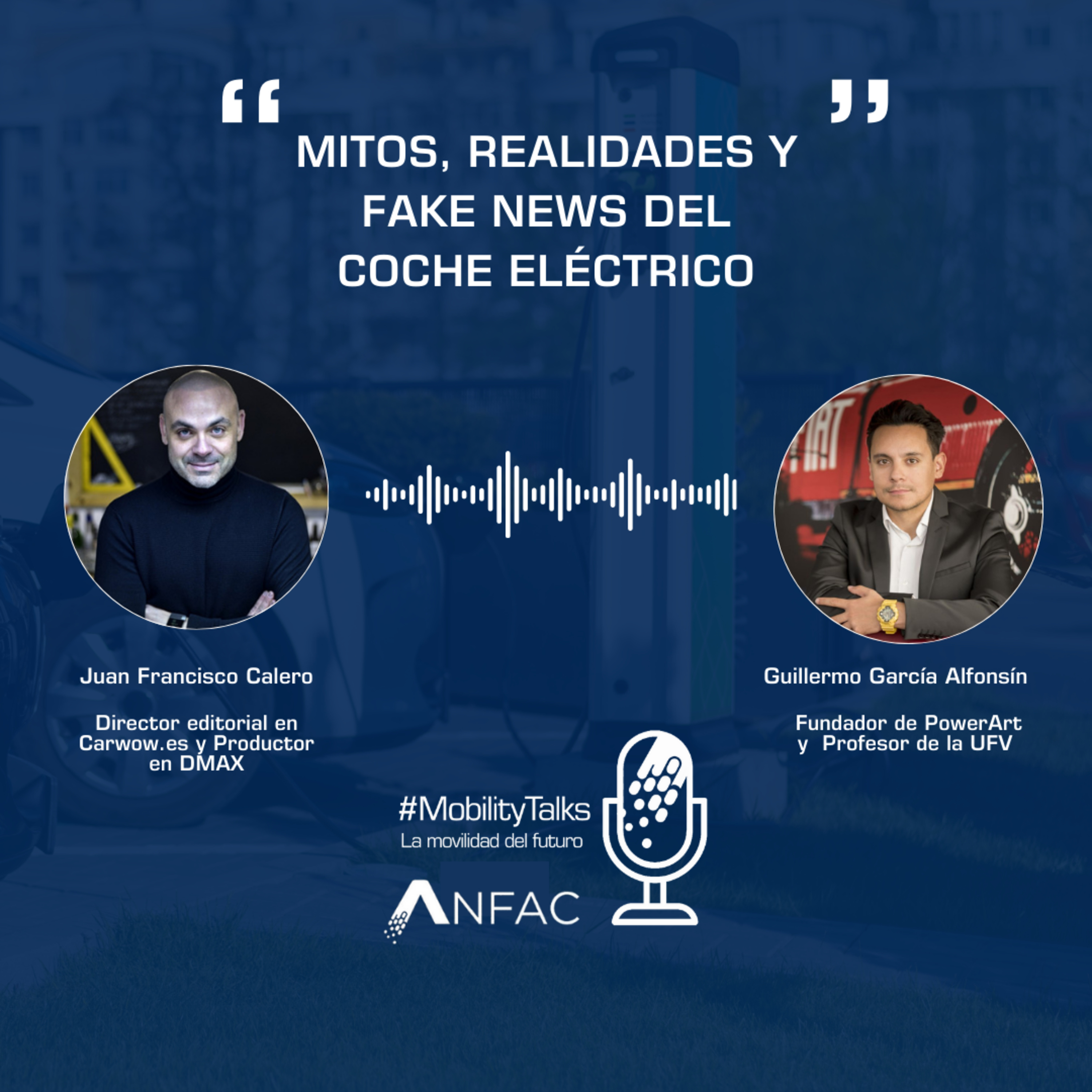 #MobilityTalks: La Movilidad del Futuro, un podcast de ANFAC