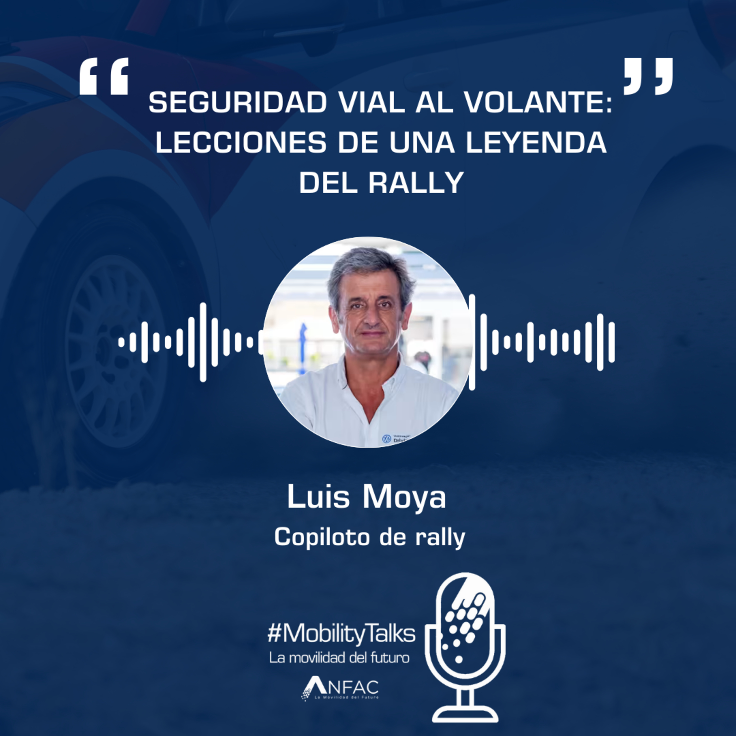 #MobilityTalks: La Movilidad del Futuro, un podcast de ANFAC