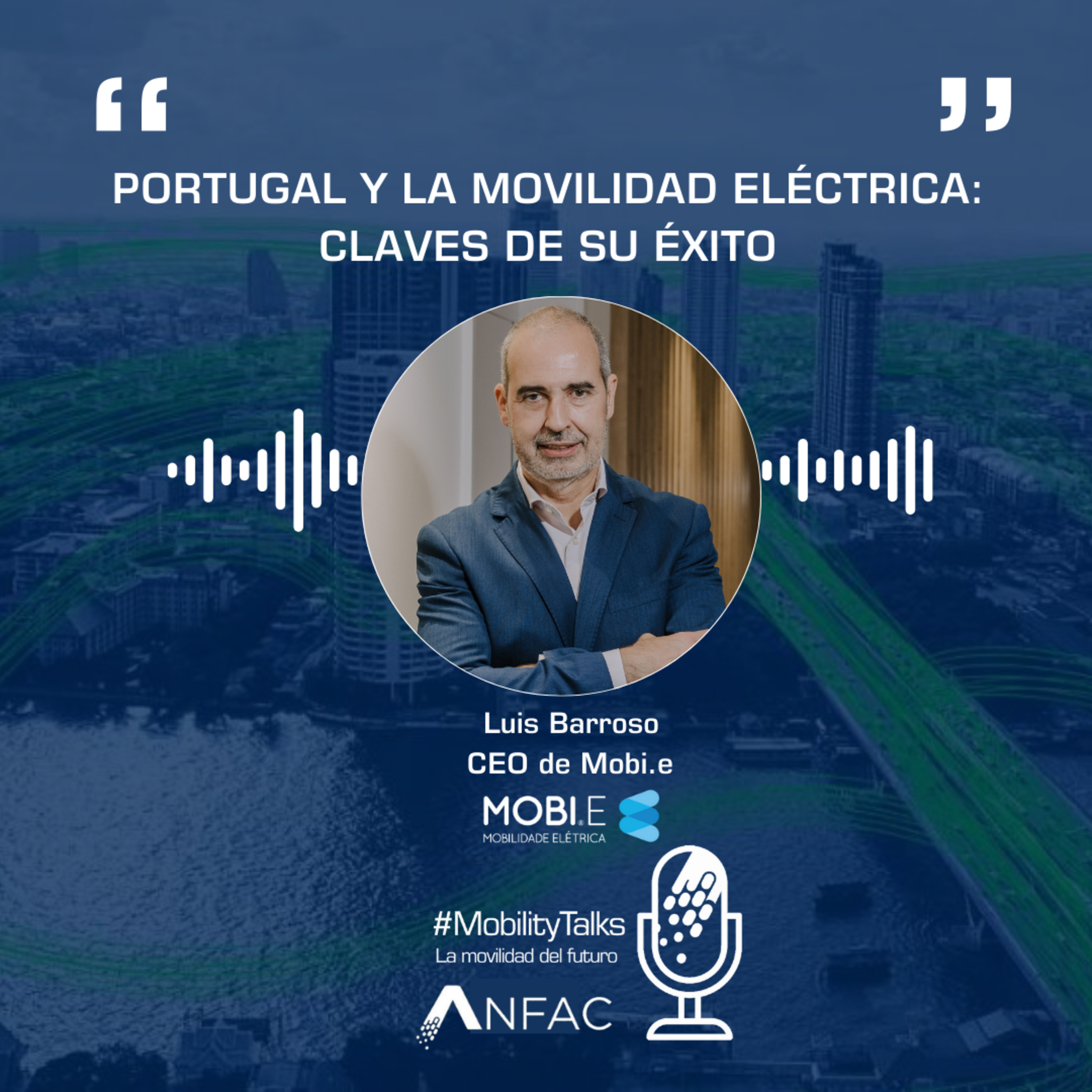#MobilityTalks: La Movilidad del Futuro, un podcast de ANFAC