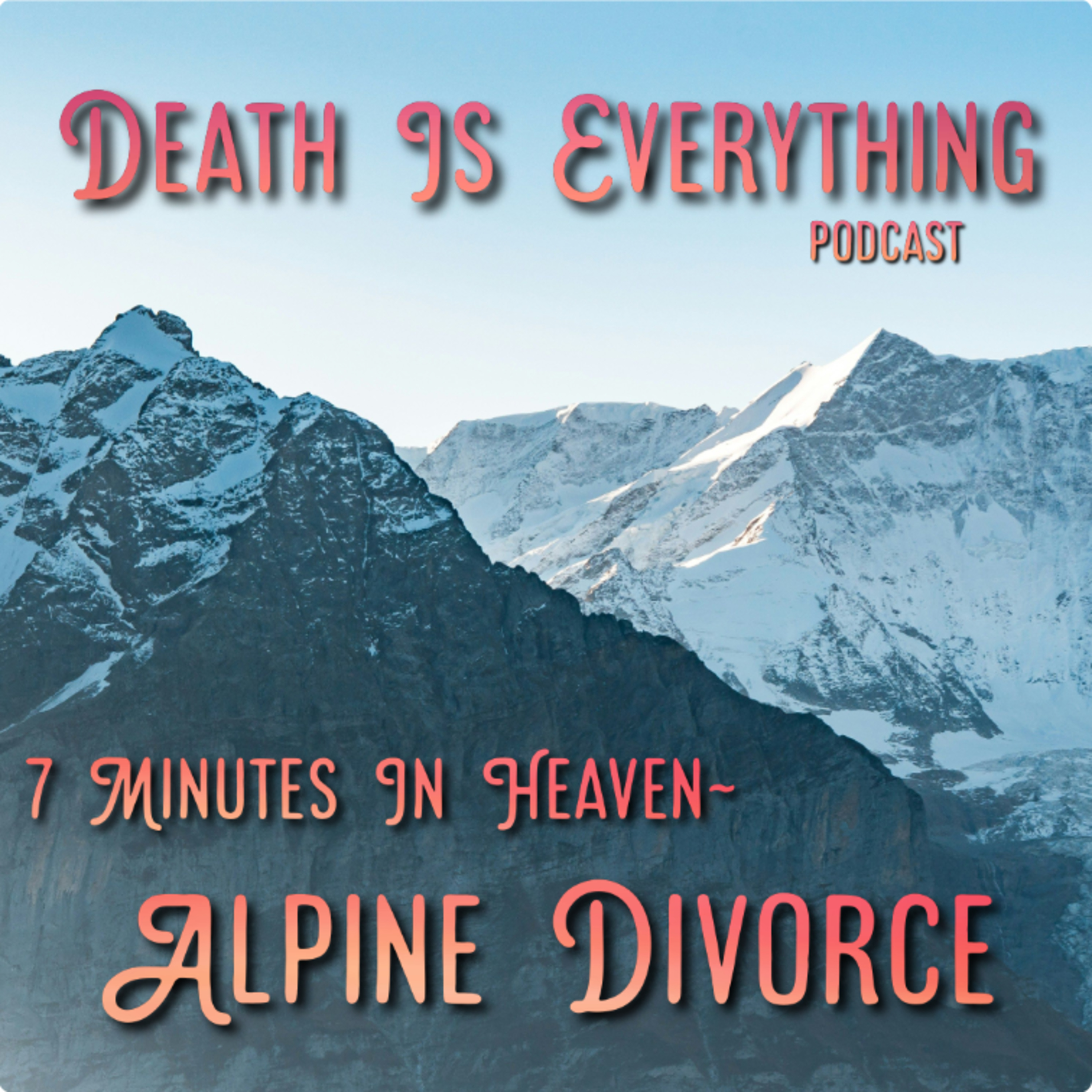 7 Minutes In Heaven - Alpine Divorce episode artwork