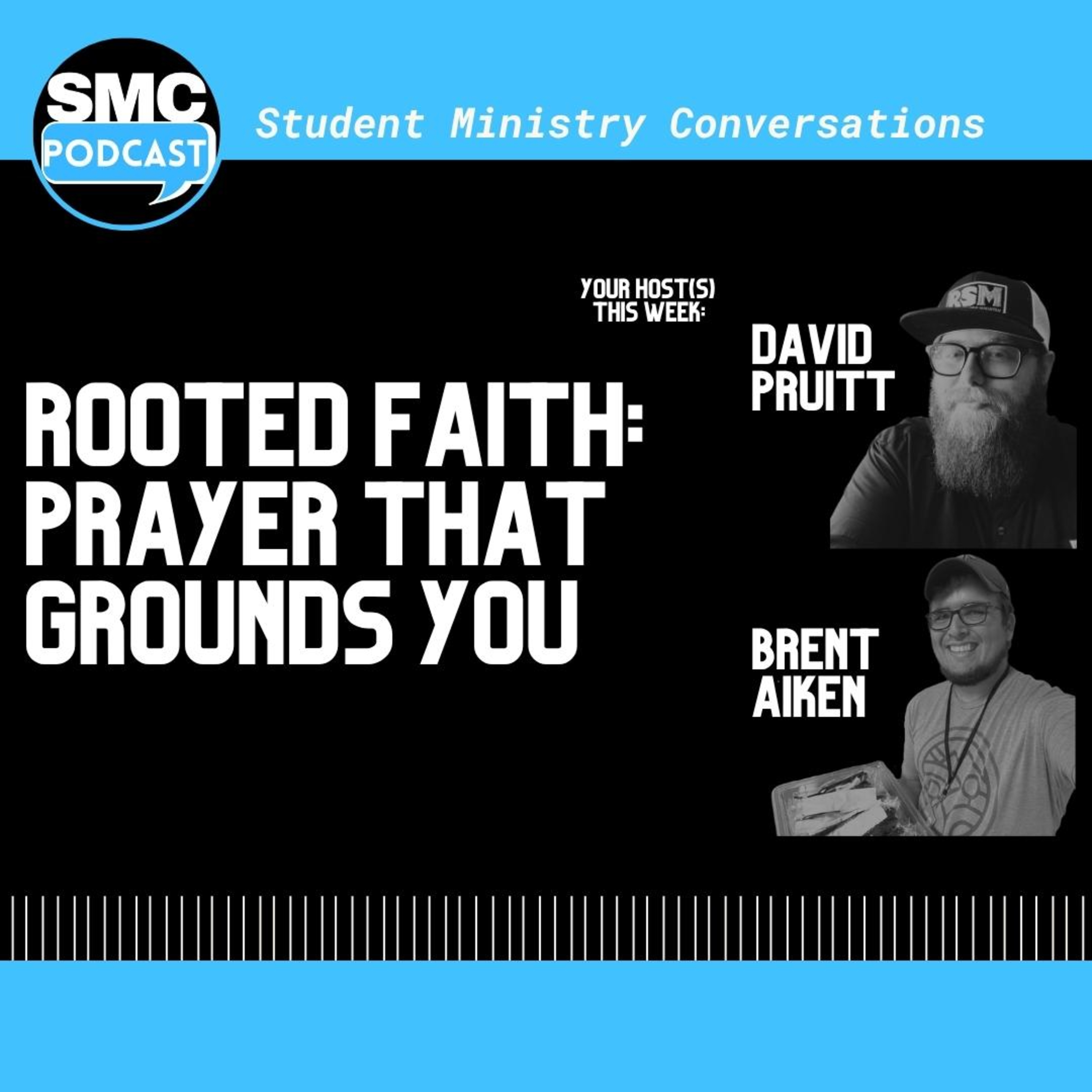 226 | Rooted Faith: Prayer That Grounds You | SMC Podcast