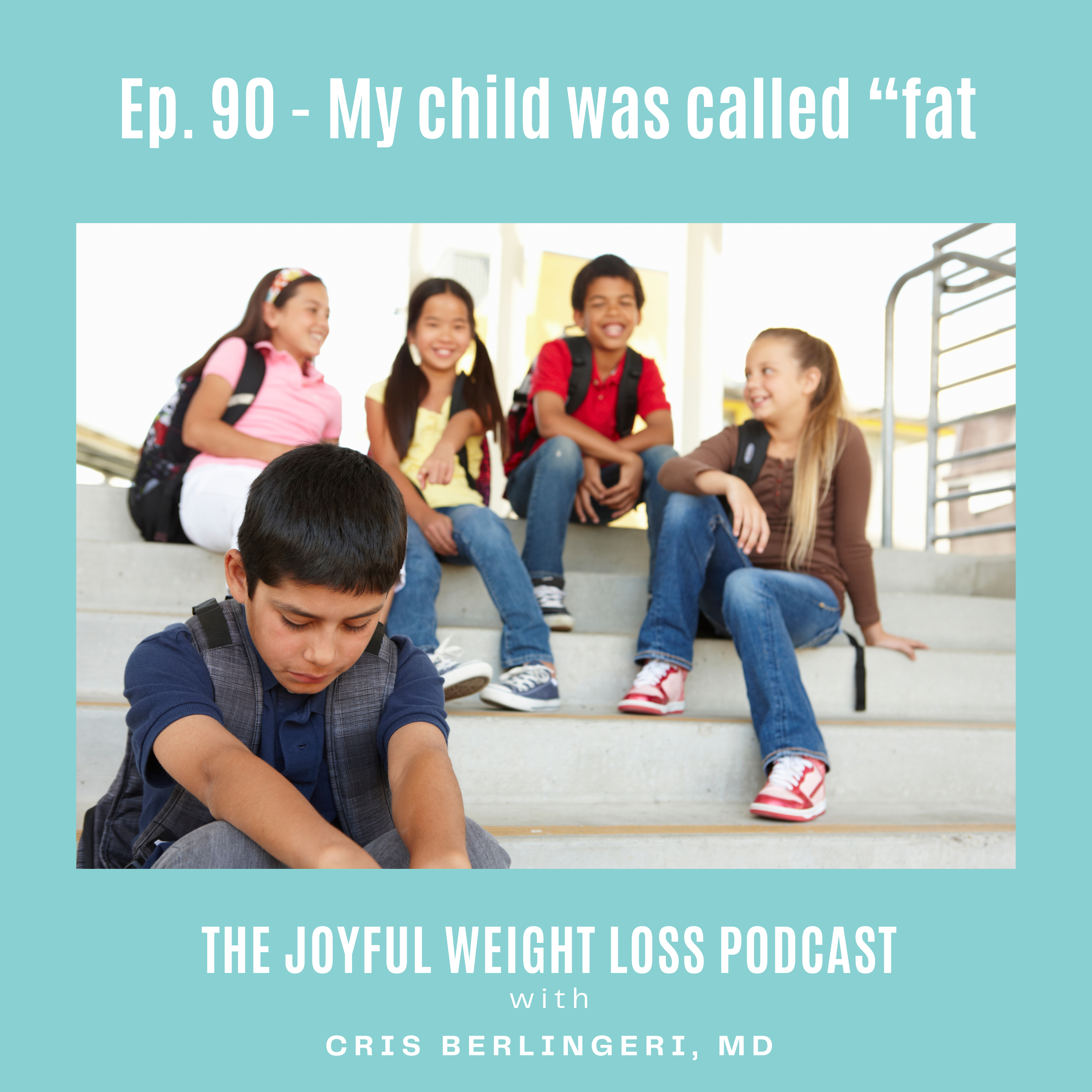 90. My Child was Called "Fat"  episode artwork