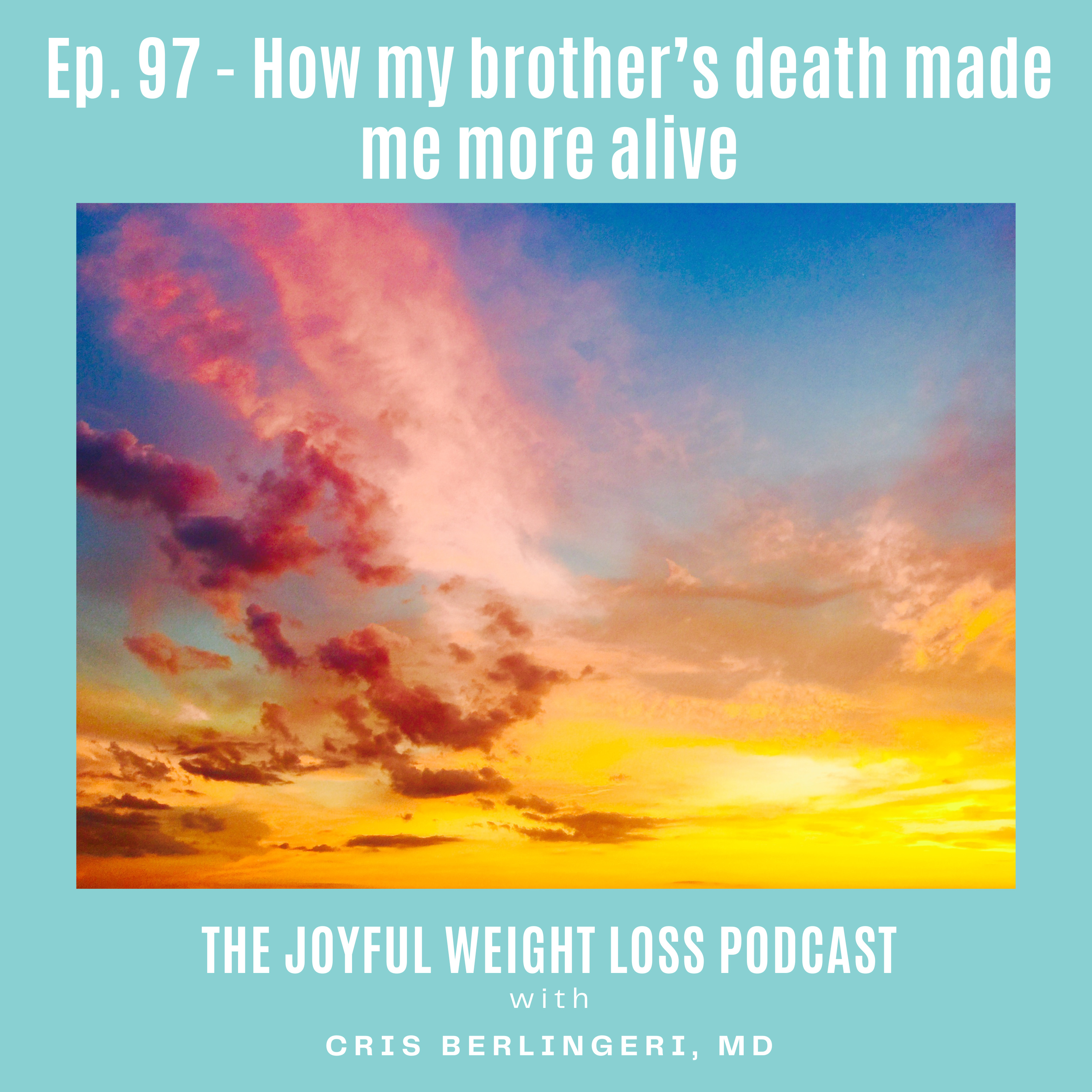 97. How my brothers death, made me more alive  episode artwork