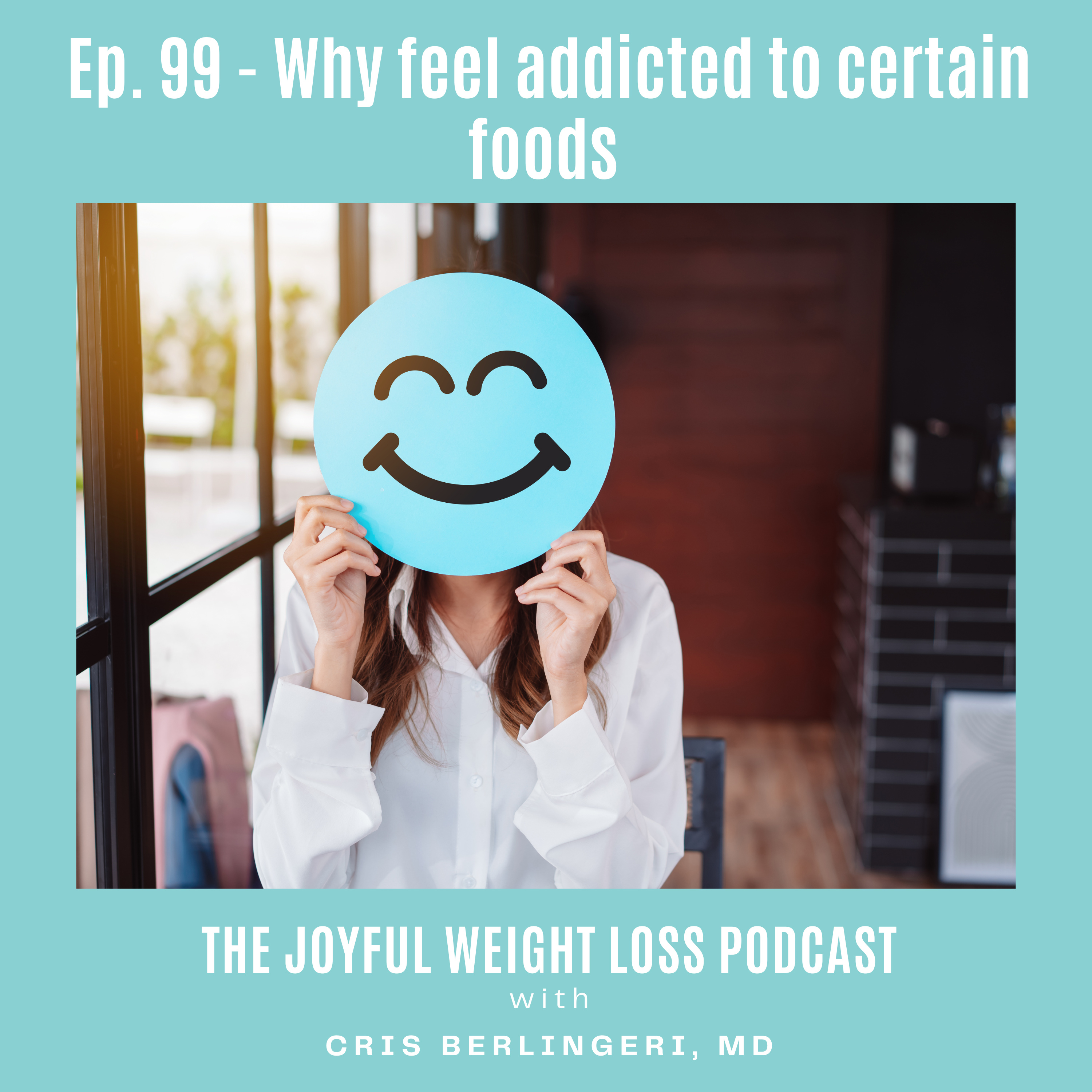 99. Why we feel addicted to certain foods episode artwork