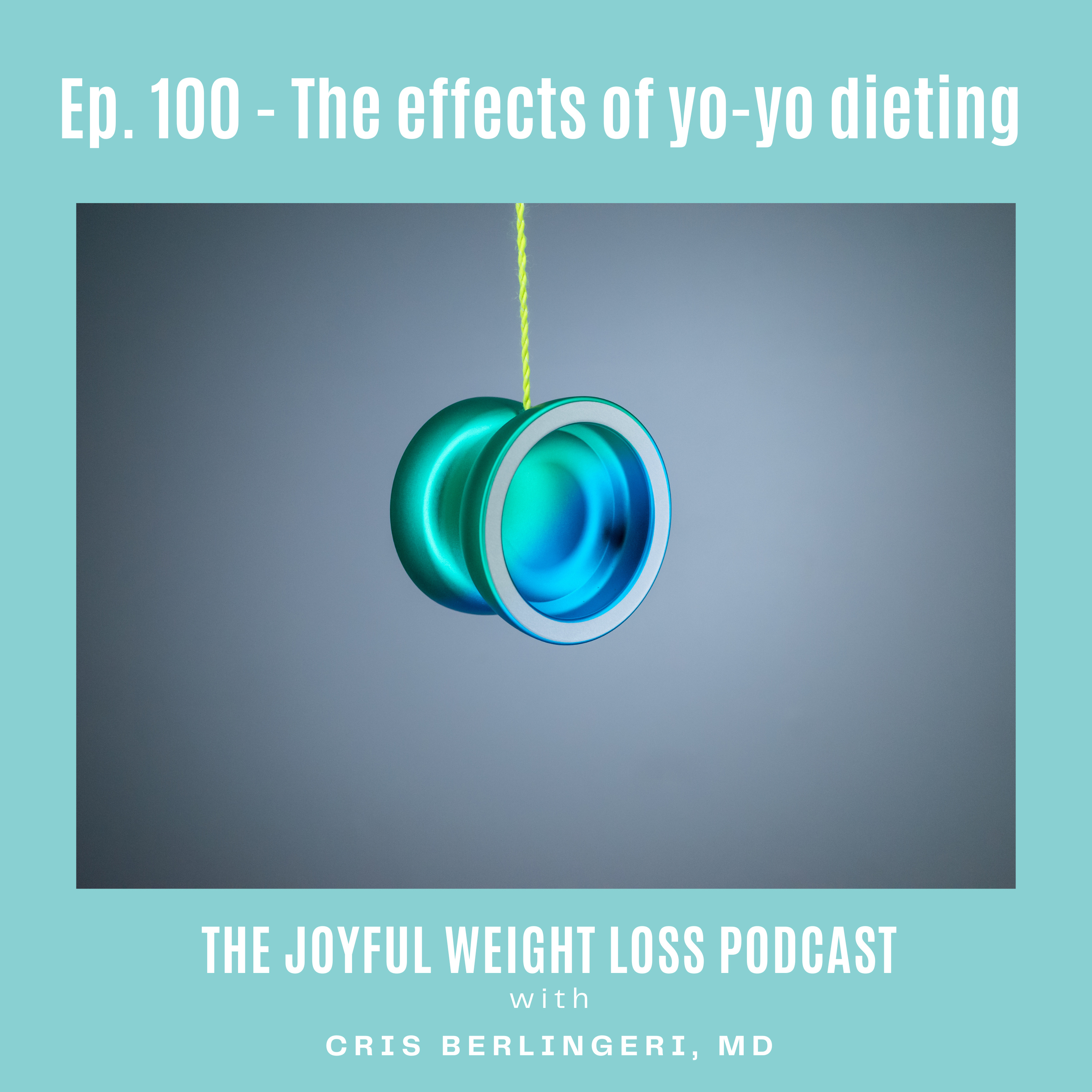 100. The effects of yo-yo dieting  episode artwork