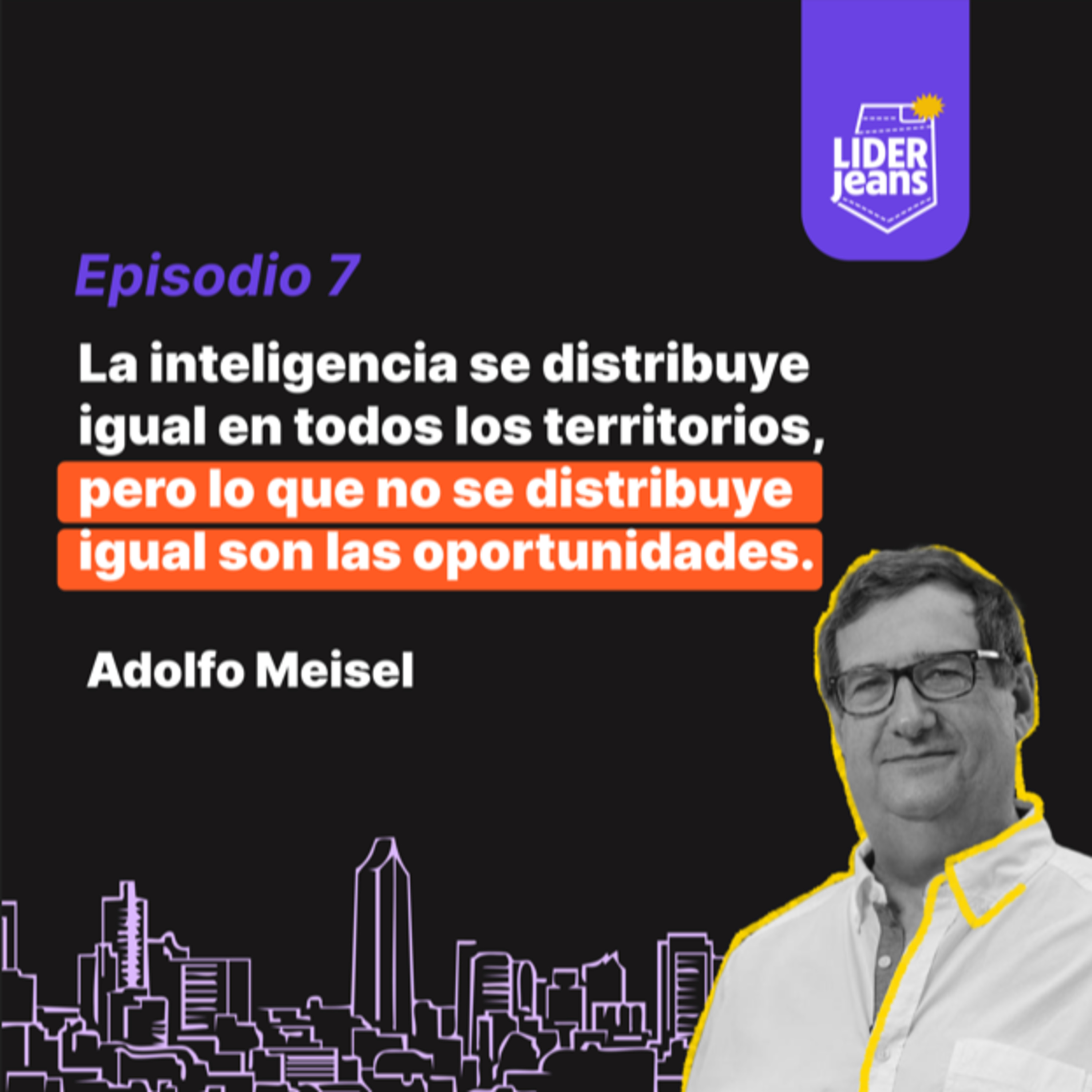 LíderJeans Episodio 7-Adolfo Meisel Inteligencia, Caribe y el "Efecto Zapatero"