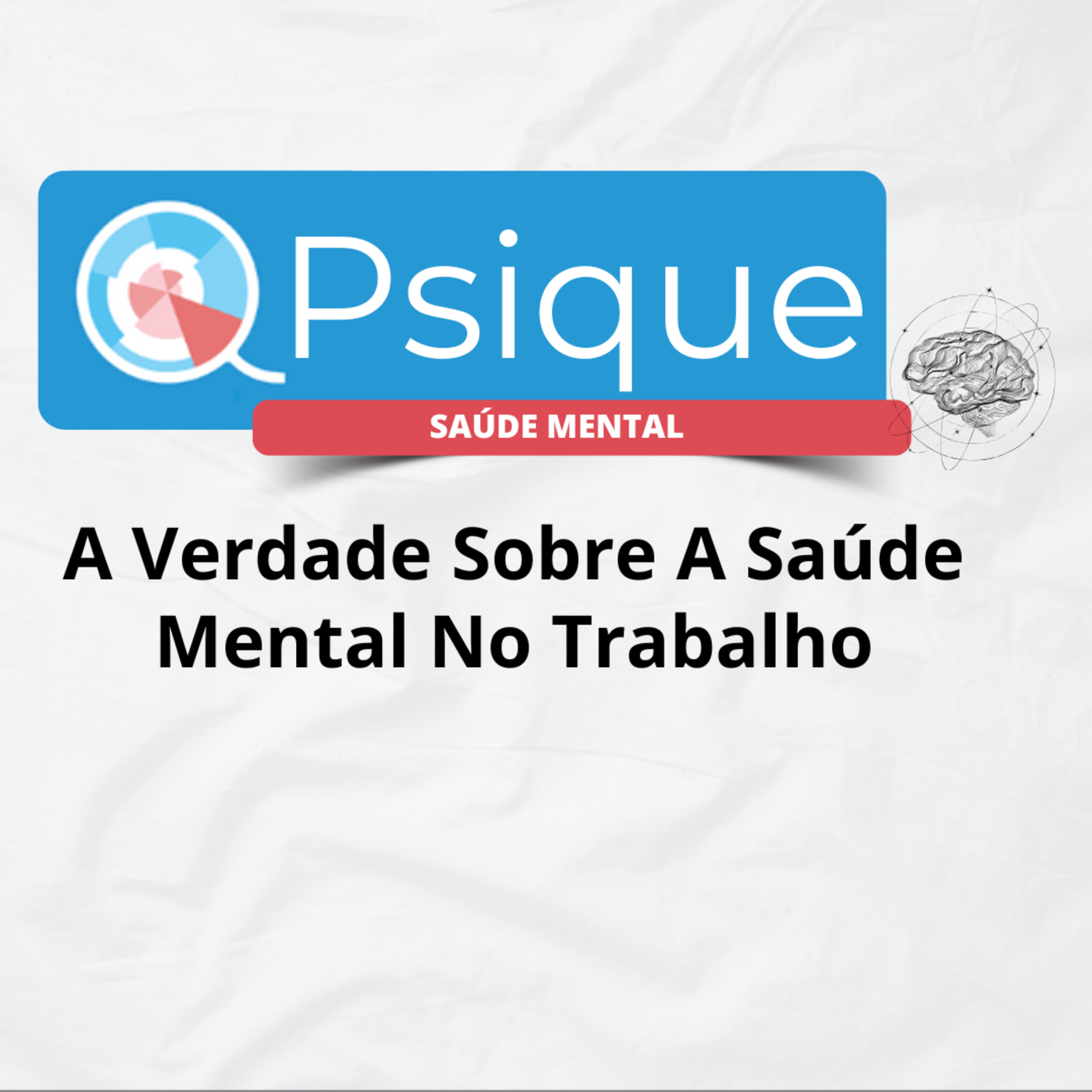 A Verdade Sobre A Saúde Mental No Trabalho episode artwork