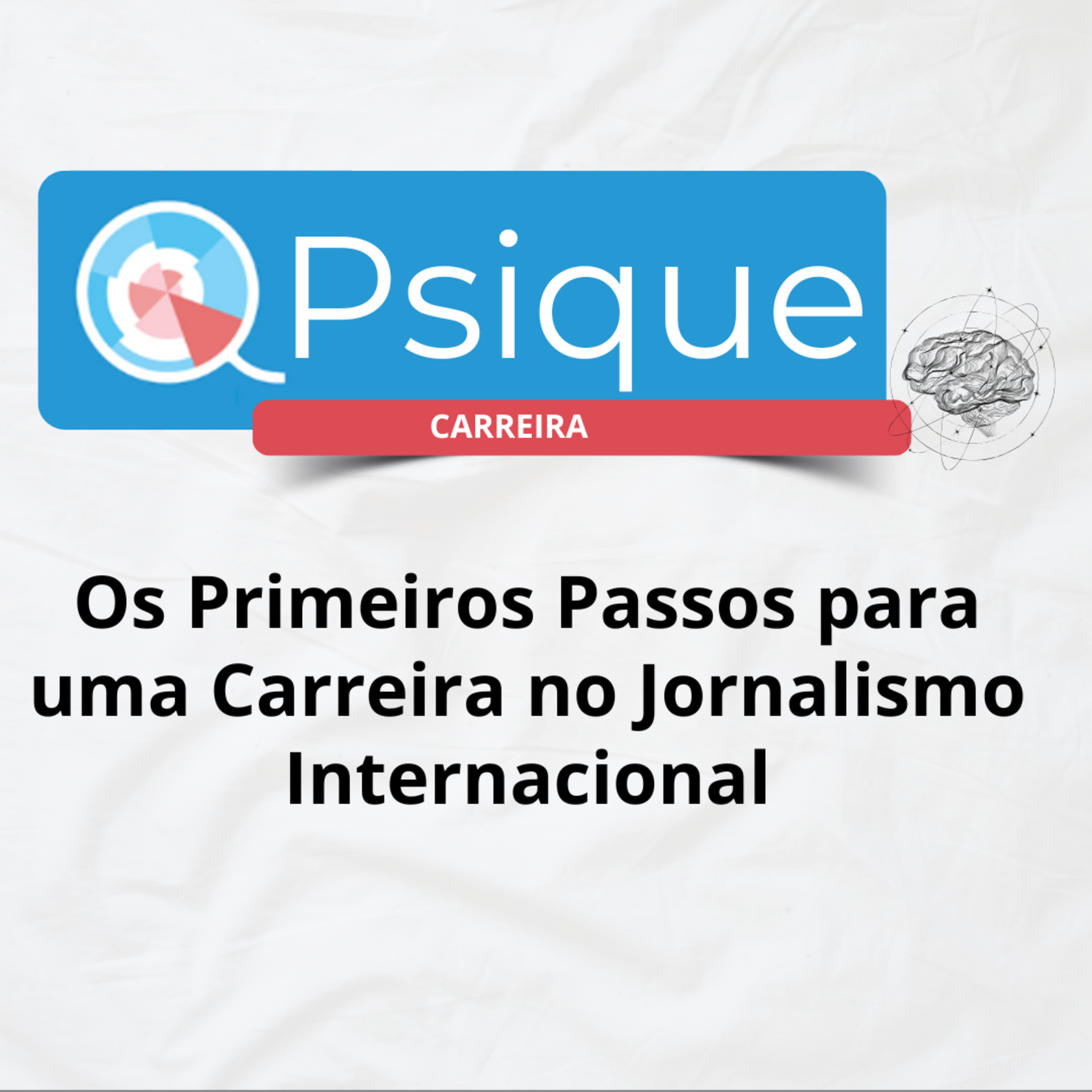  Os Primeiros Passos para uma Carreira no Jornalismo Internacional episode artwork