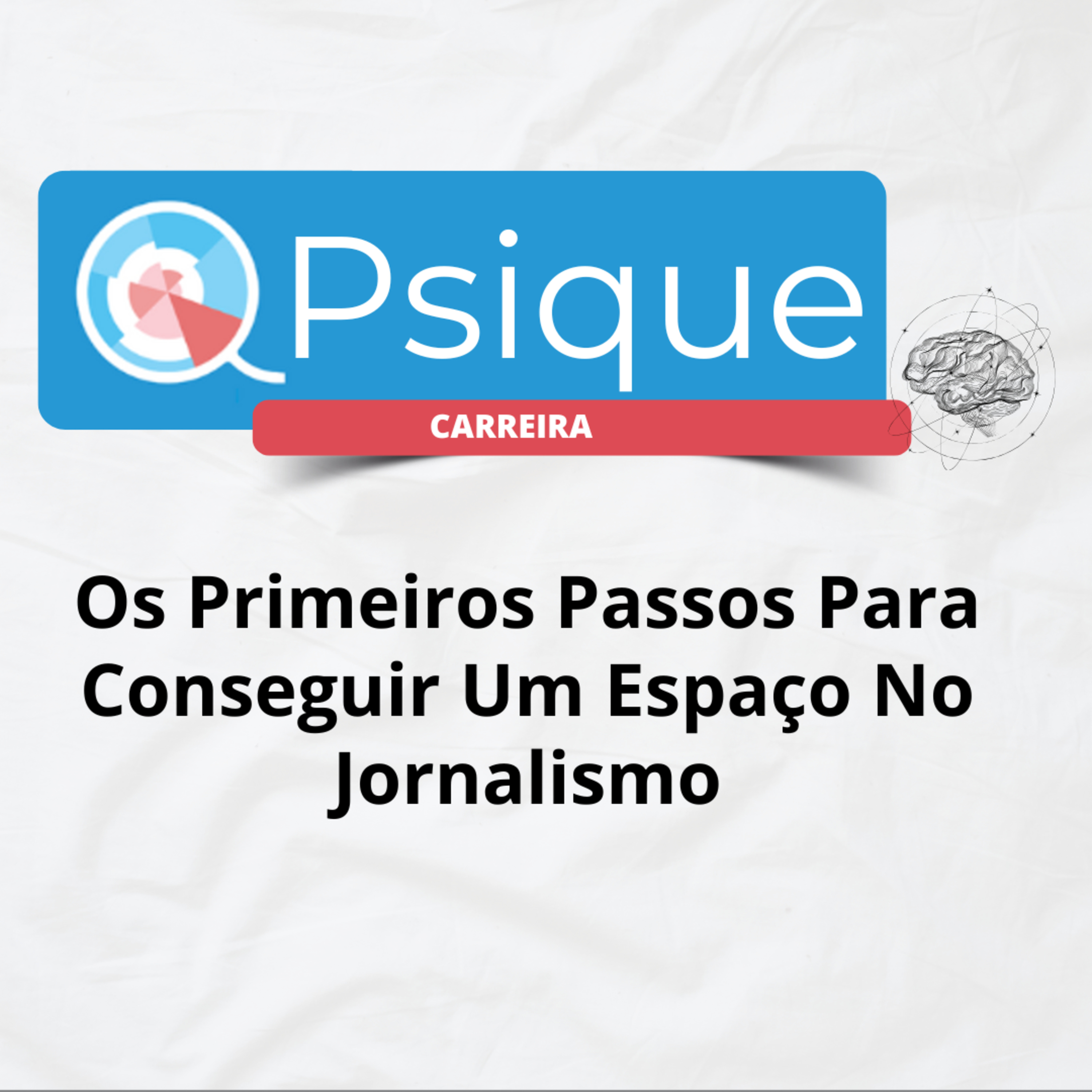 Os Primeiros Passos Para Conseguir Um Espaço No Jornalismo episode artwork