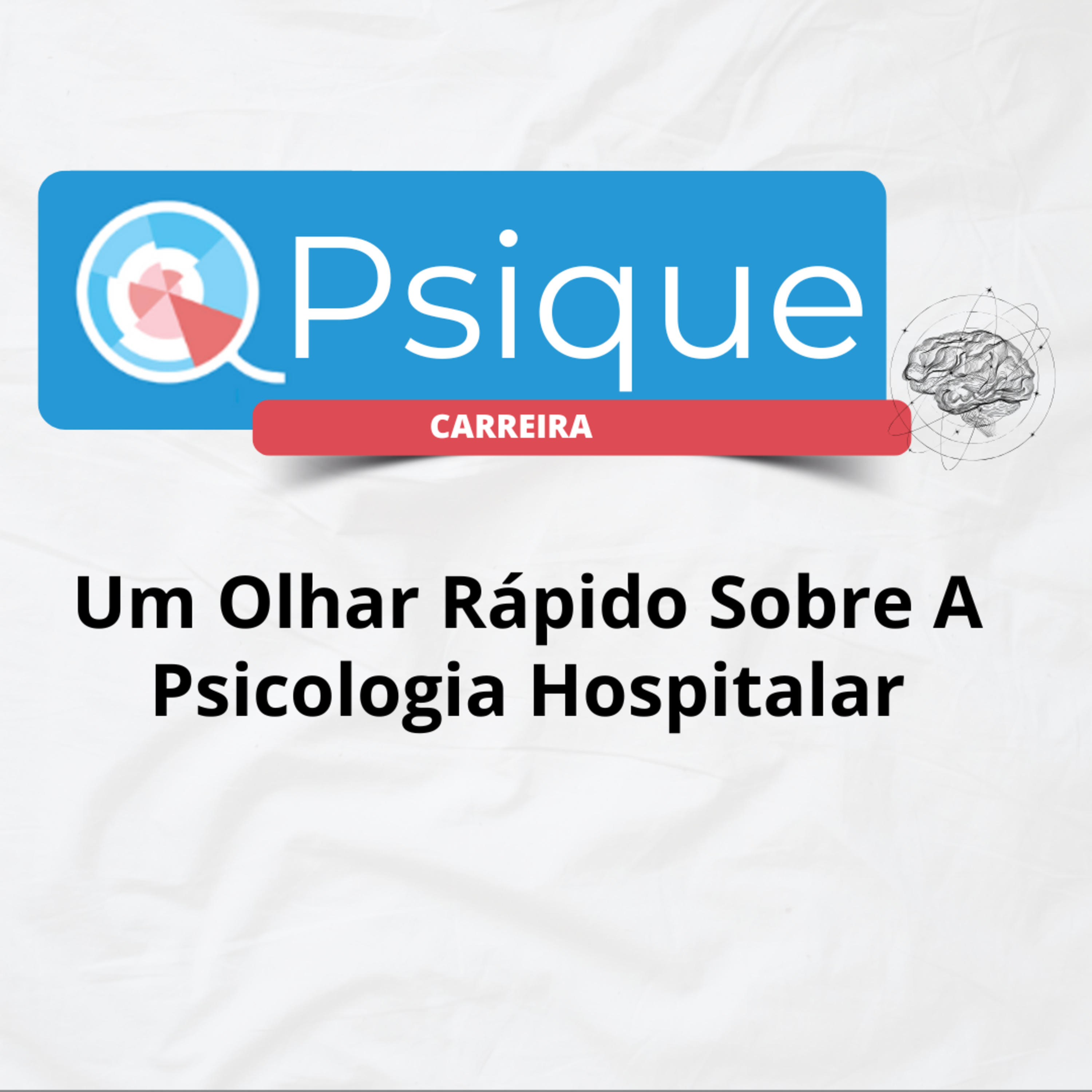 Um Olhar Rápido Sobre A Psicologia Hospitalar episode artwork