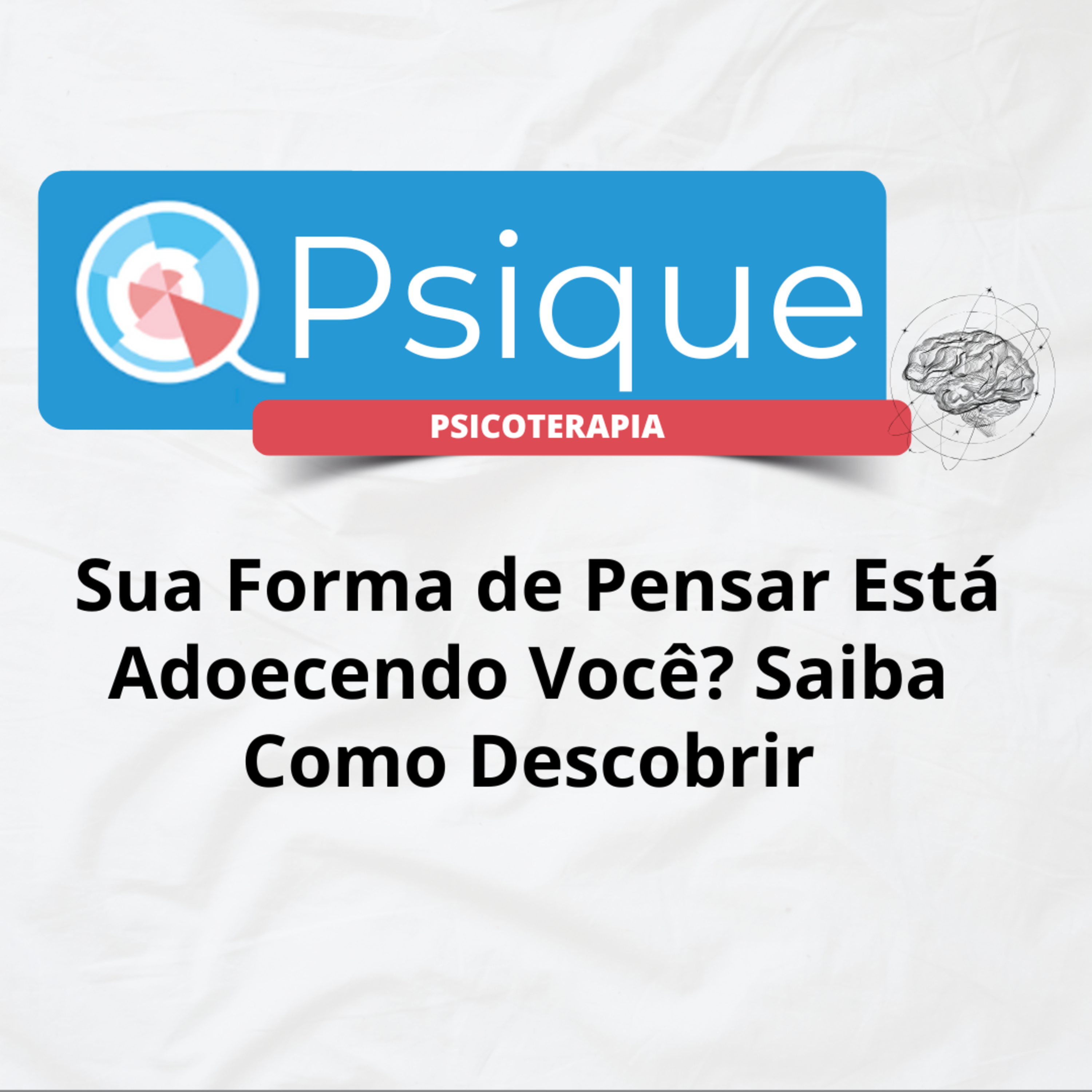  Sua Forma de Pensar Está Adoecendo Você? Saiba Como Descobrir episode artwork