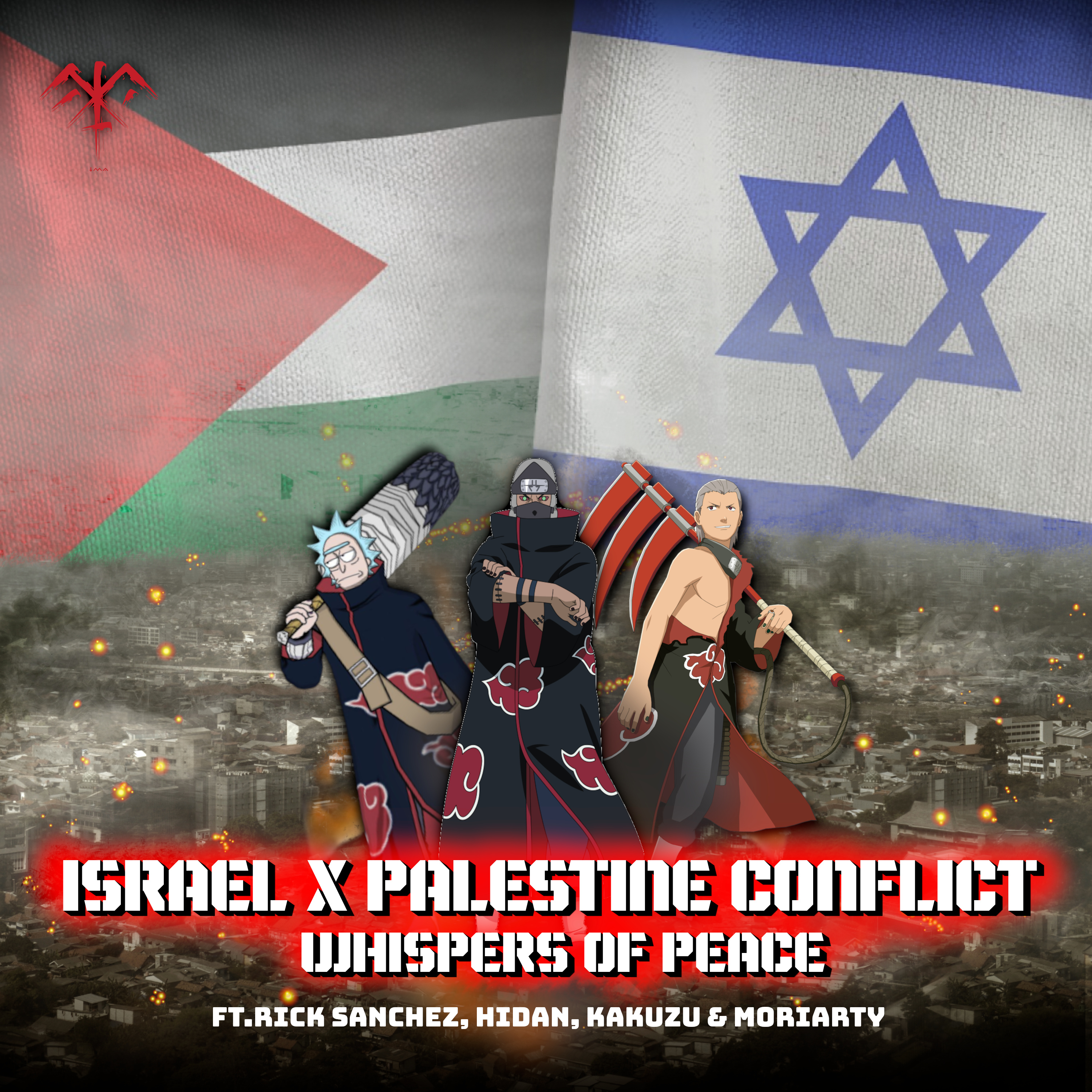 Ep-111 Israel Palestine Conflict - Whispers of Peace Ft.Hidan, Rick Sanchez ,Kakuzu & Moriarty