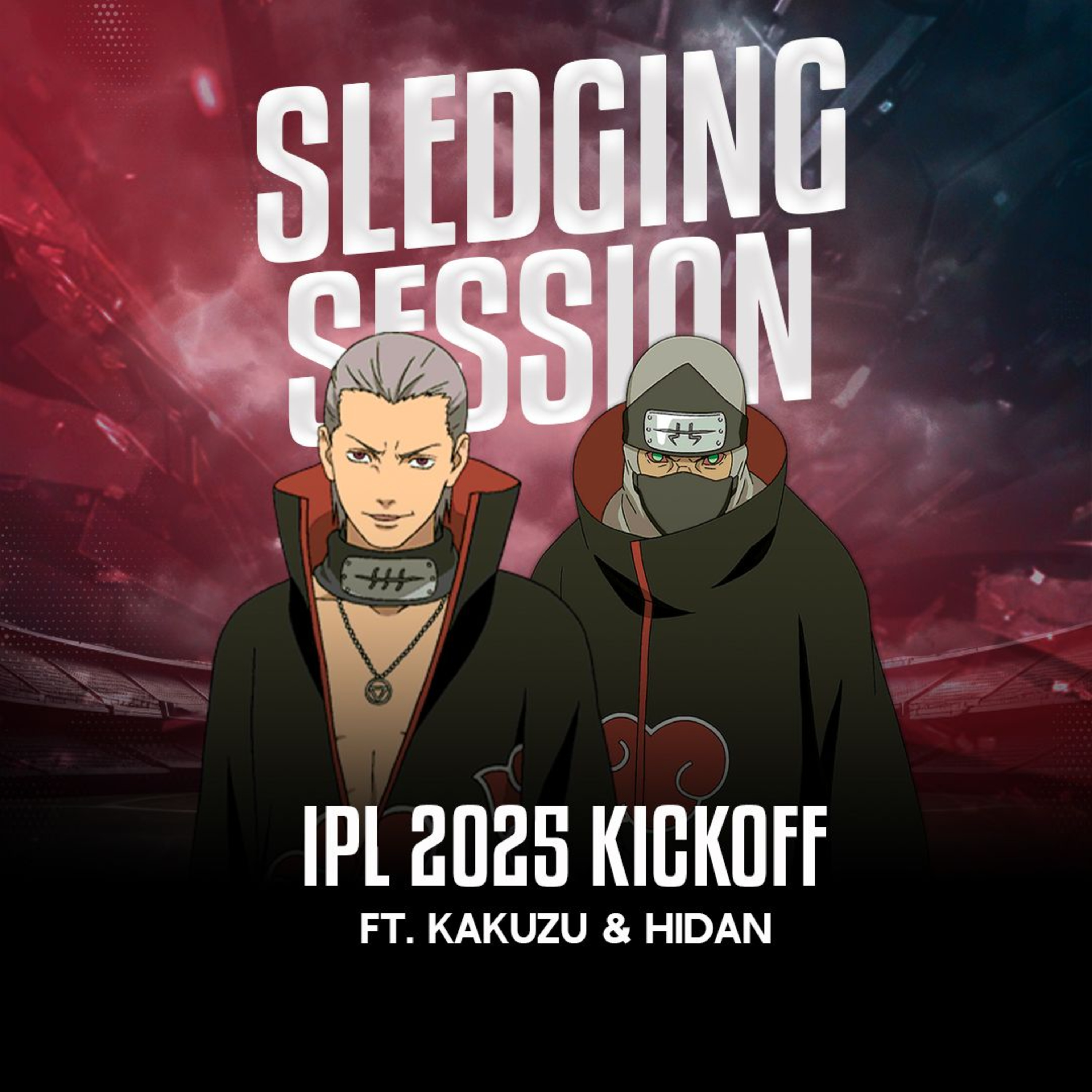 EP-138. Sledging Session: IPL 2025 kick off FT.Kakuzu & Hidan. 