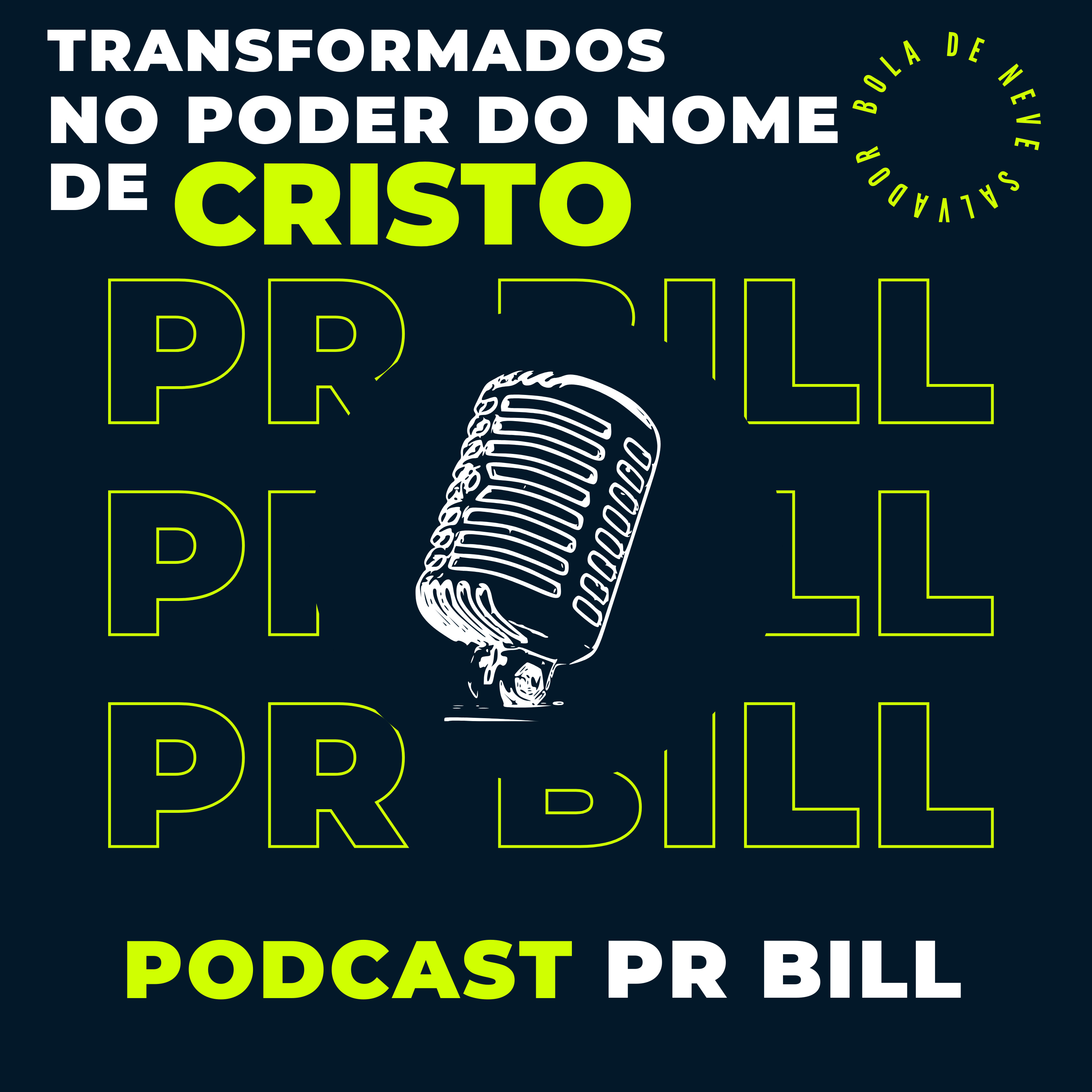 Transformados no poder do nome de Cristo | Pr. Bill episode artwork