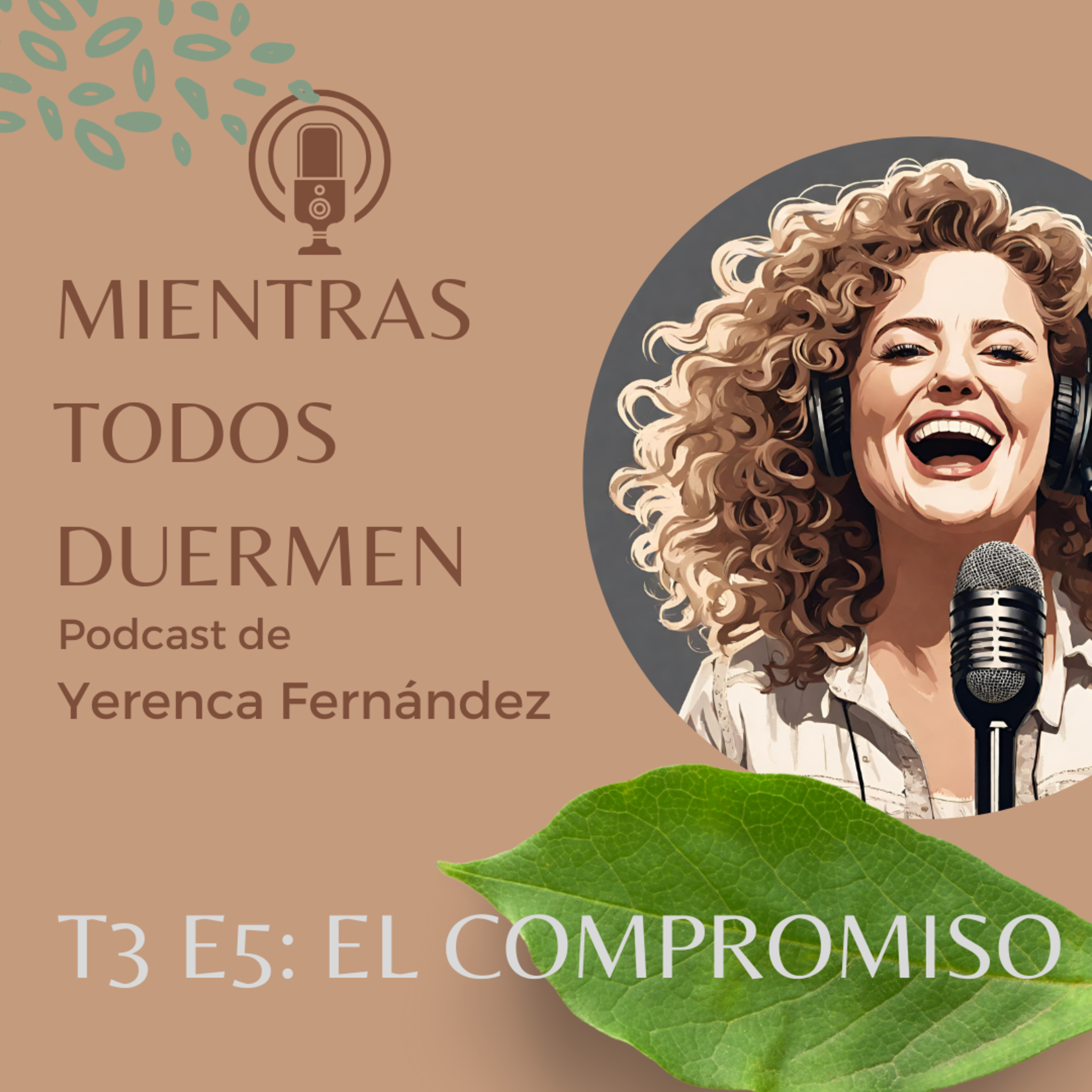 T3 E5: El compromiso: la energia que lo cambia todo