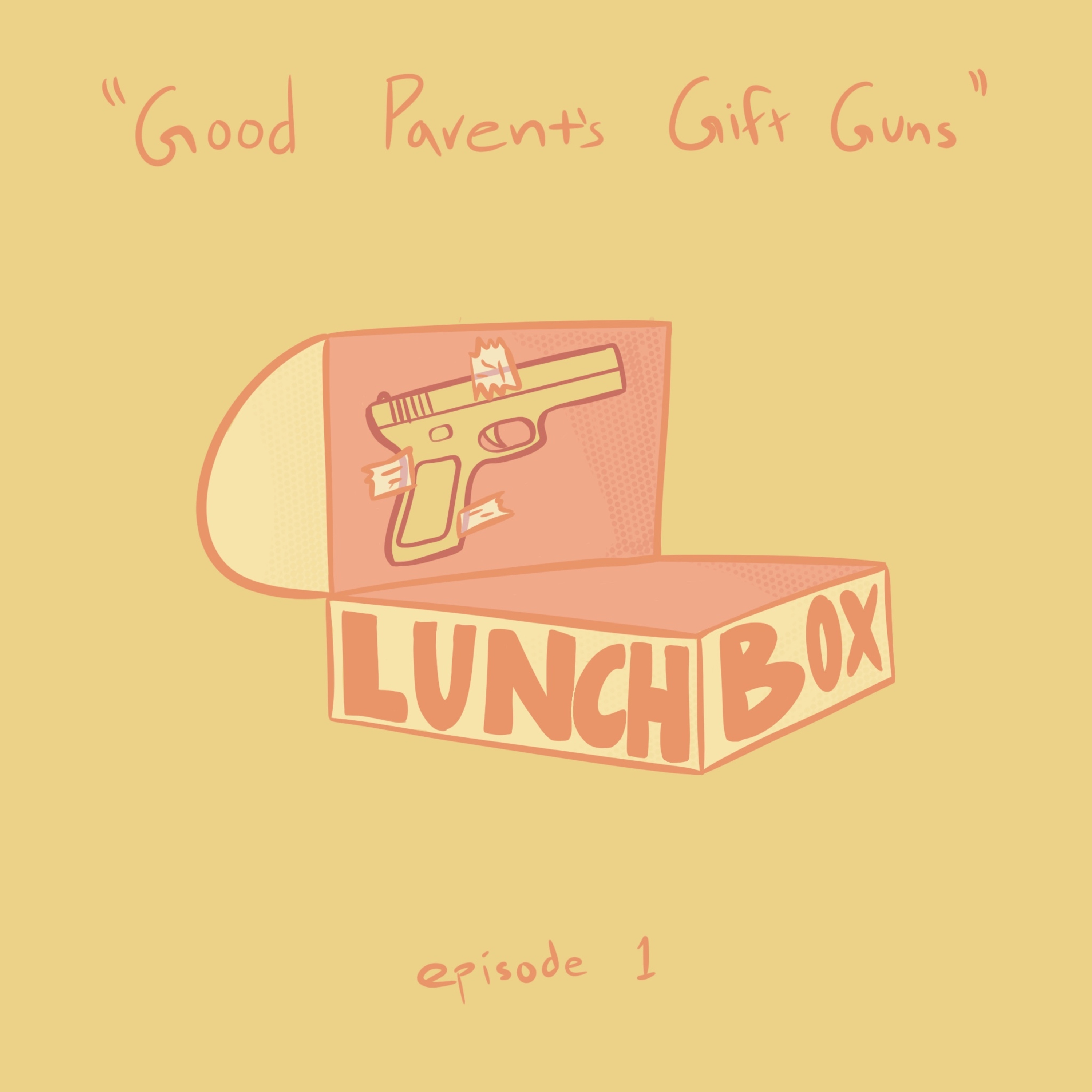 Good Parent's Gift Guns | Episode 01 episode artwork
