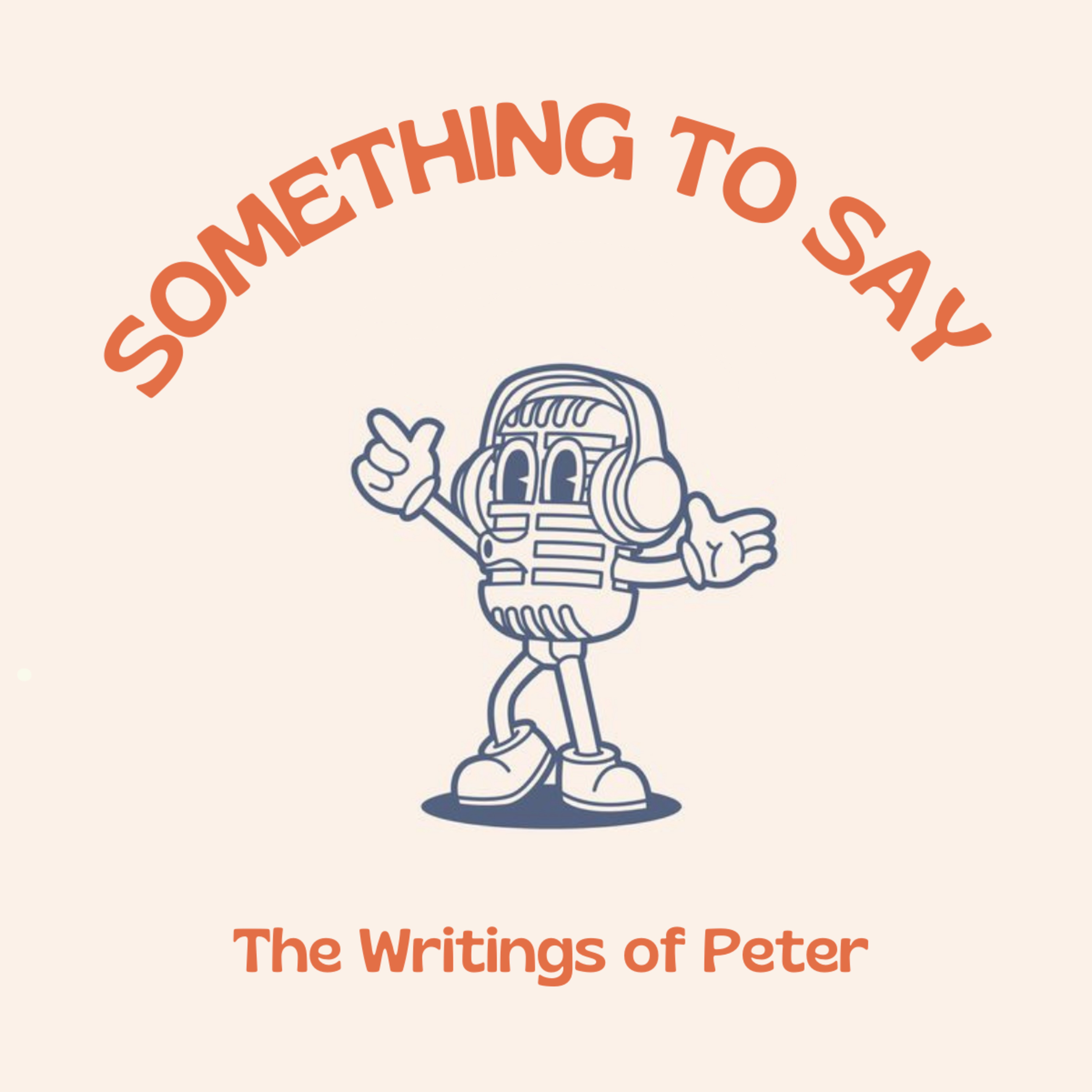Something To Say! - The Writings of Peter - Part 1 episode artwork