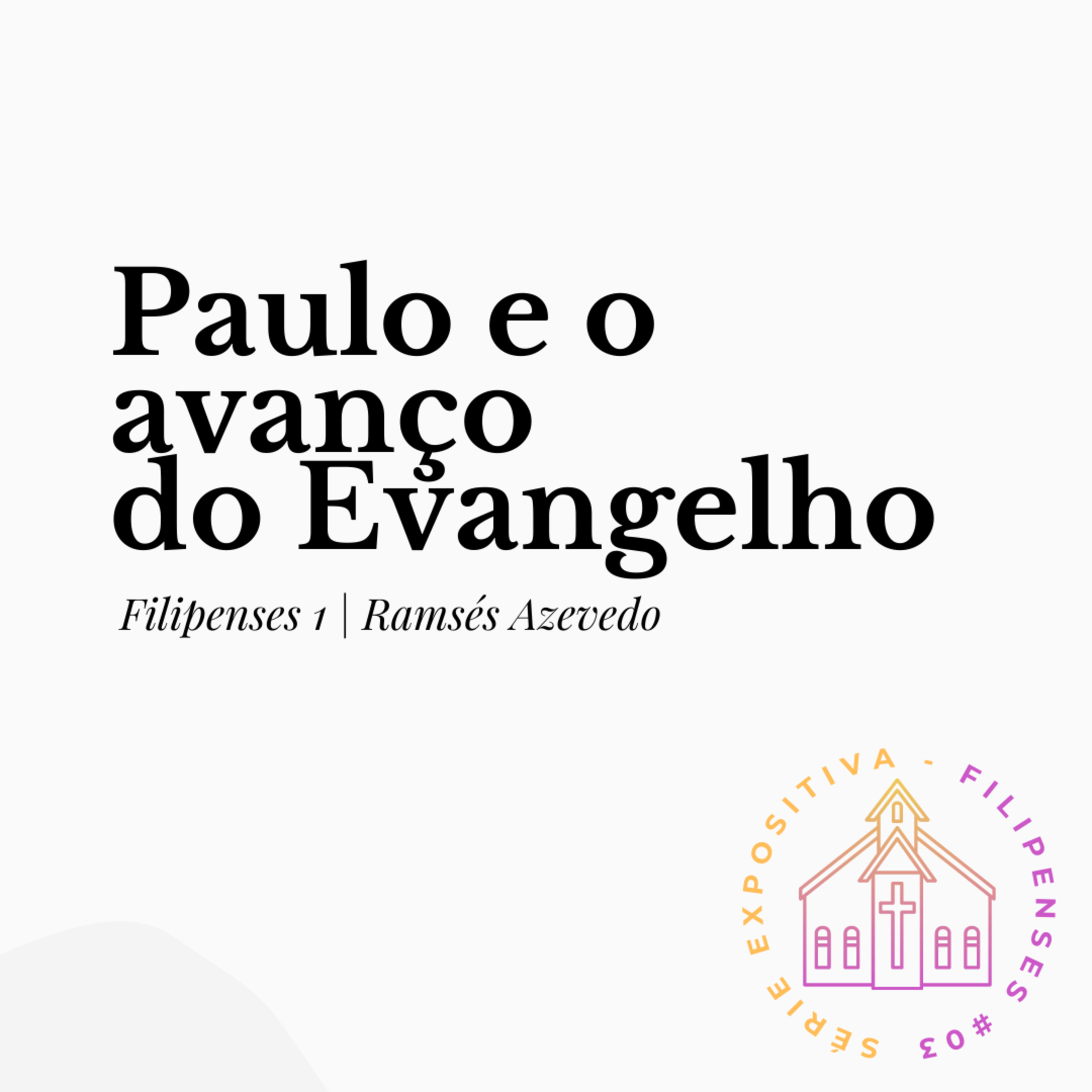 Filipenses 1.12-26 [09/07/23] Ramsés Azevedo episode artwork