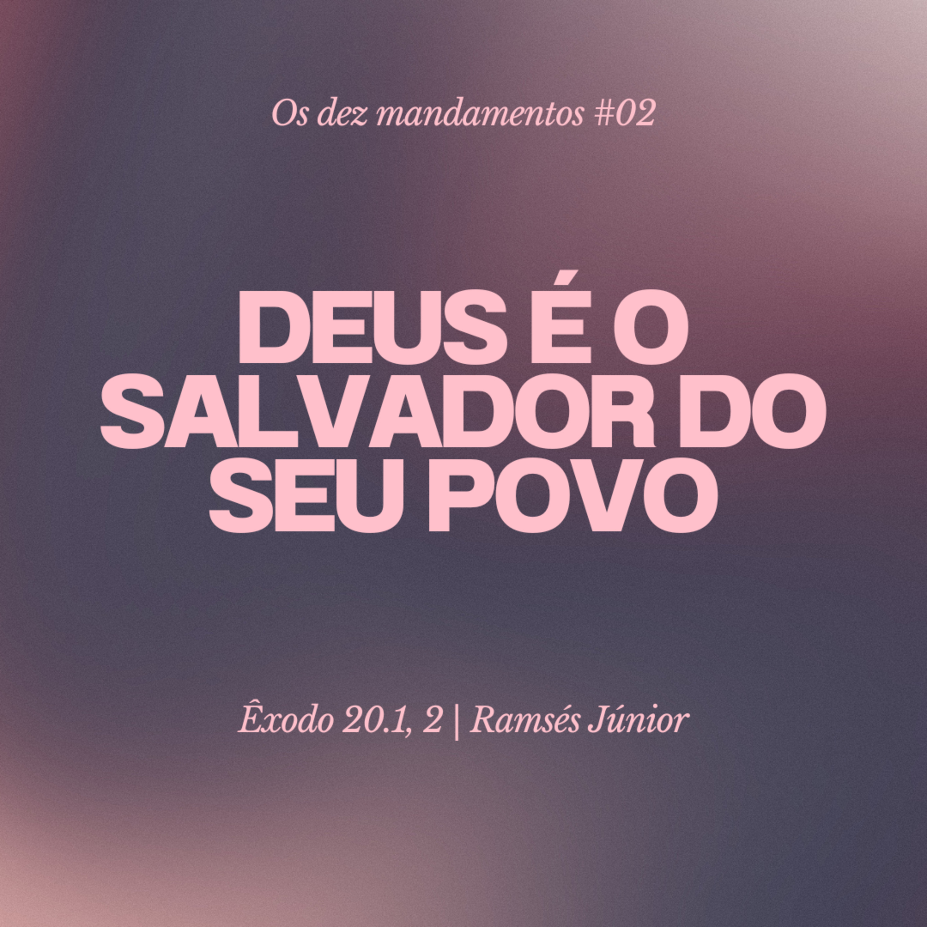 Os dez mandamentos #02 [21/05/23] Ramsés Júnior episode artwork