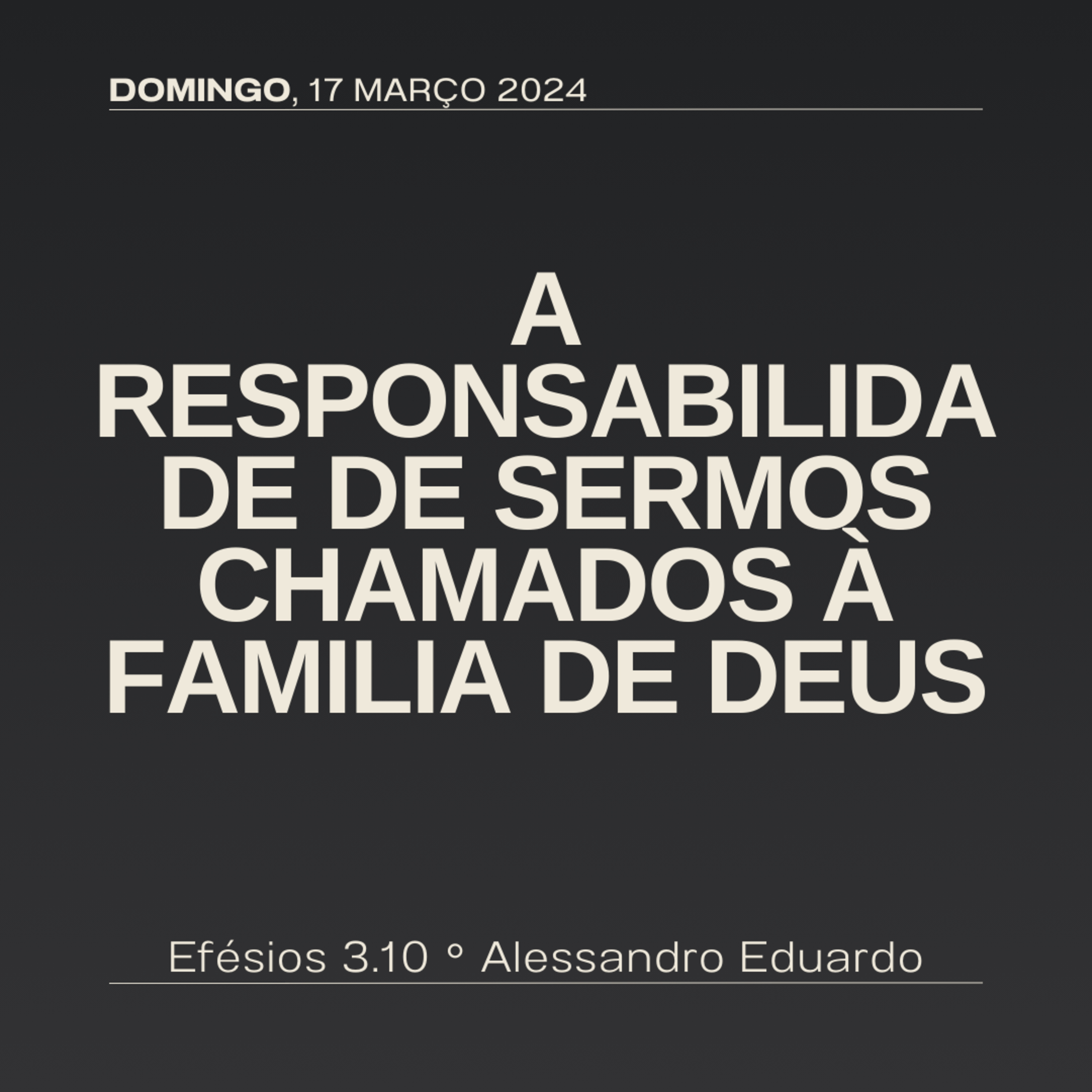 A responsabilidade de sermos chamados à familia de Deus | Efésios 3.10 | Alessandro Eduardo episode artwork