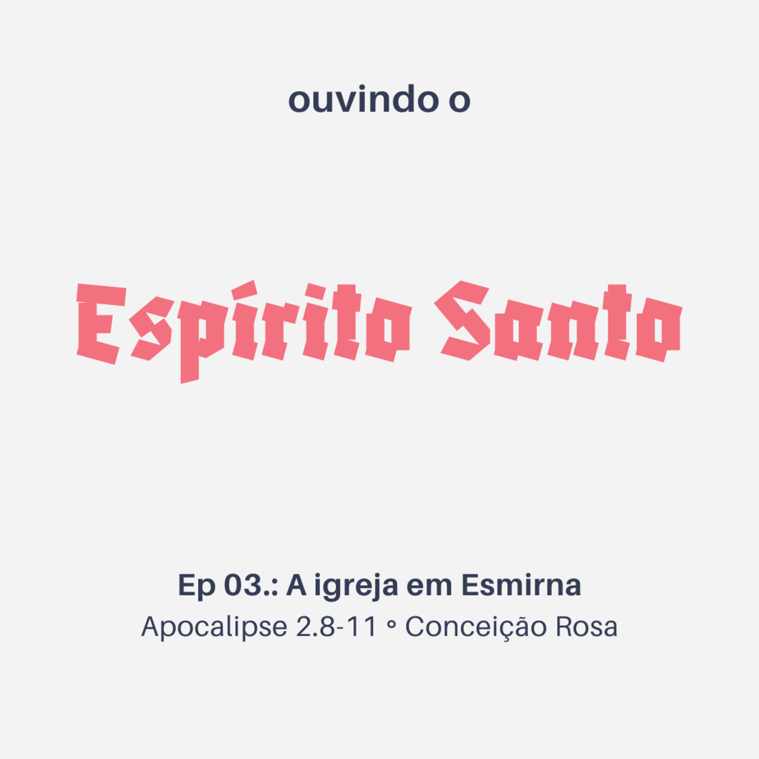 A igreja em Esmirna | Apocalipse 2.8-11 | Conceição Rosa episode artwork